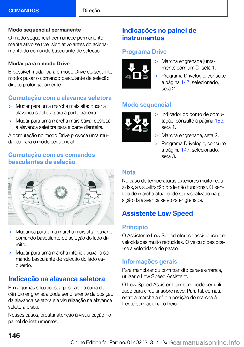 BMW M8 2020  Manual do condutor (in Portuguese) �M�o�d�o��s�e�q�u�e�n�c�i�a�l��p�e�r�m�a�n�e�n�t�e
�O��m�o�d�o��s�e�q�u�e�n�c�i�a�l��p�e�r�m�a�n�e�c�e��p�e�r�m�a�n�e�n�t�eª
�m�e�n�t�e��a�t�i�v�o��s�e��t�i�v�e�r��s�i�d�o��a�t�i�v�o��a�