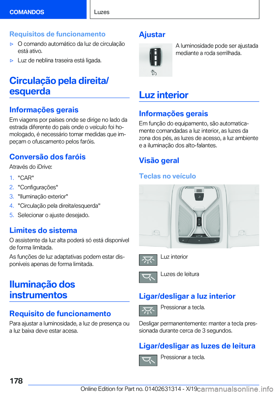 BMW M8 2020  Manual do condutor (in Portuguese) �R�e�q�u�i�s�i�t�o�s��d�e��f�u�n�c�i�o�n�a�m�e�n�t�o'x�O��c�o�m�a�n�d�o��a�u�t�o�m�á�t�i�c�o��d�a��l�u�z��d�e��c�i�r�c�u�l�a�