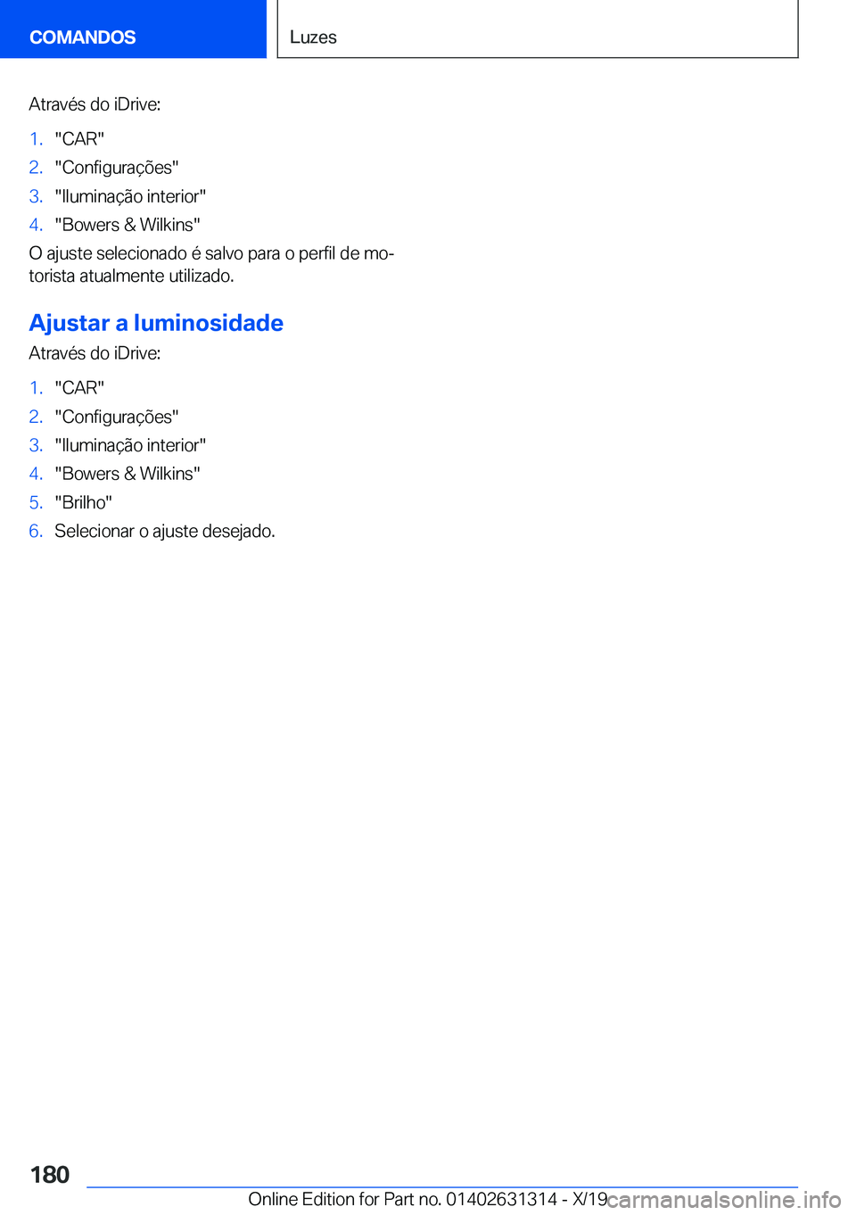 BMW M8 2020  Manual do condutor (in Portuguese) �A�t�r�a�v�é�s��d�o��i�D�r�i�v�e�:�1�.��C�A�R��2�.��C�o�n�f�i�g�u�r�a�