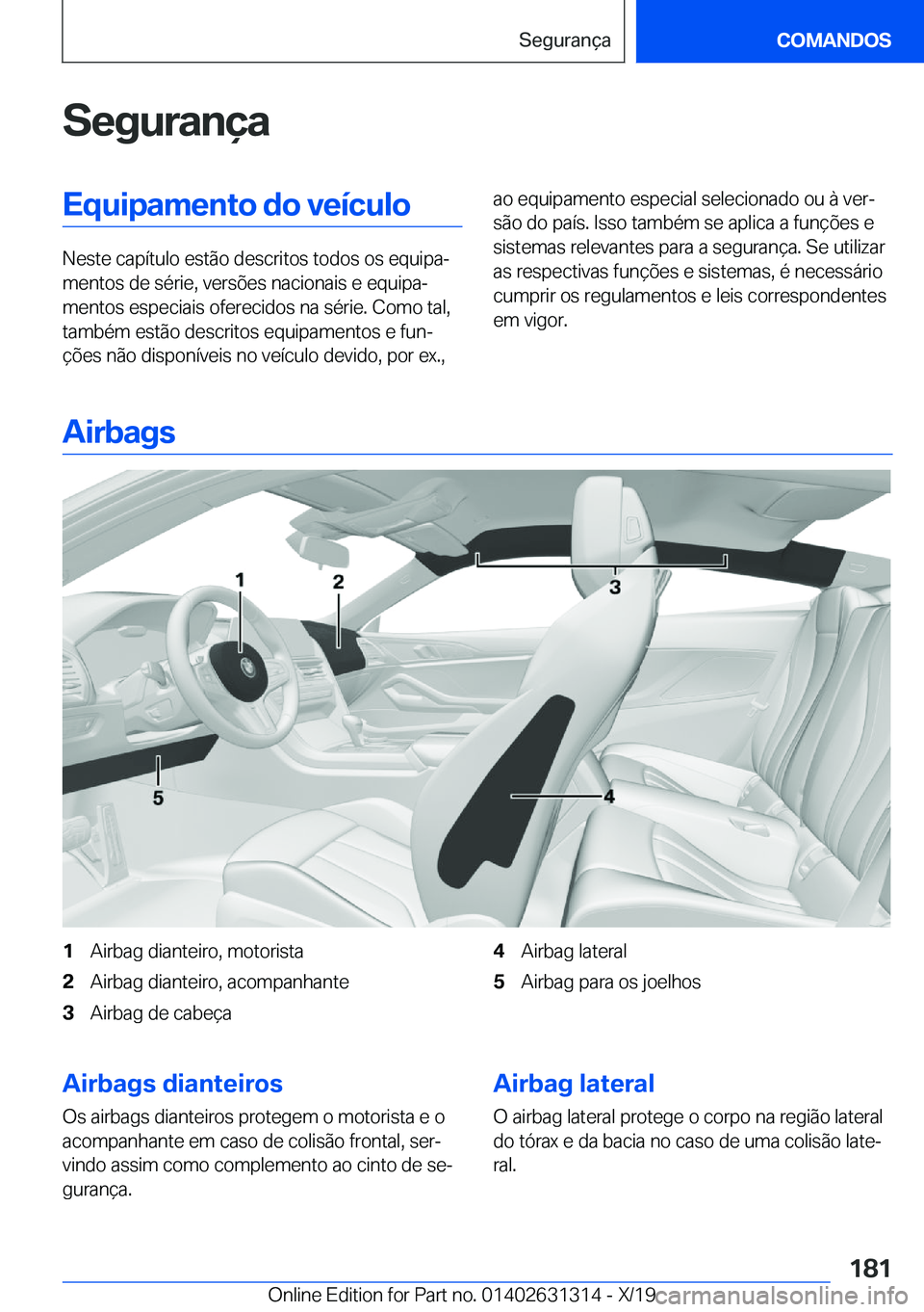 BMW M8 2020  Manual do condutor (in Portuguese) �S�e�g�u�r�a�n�