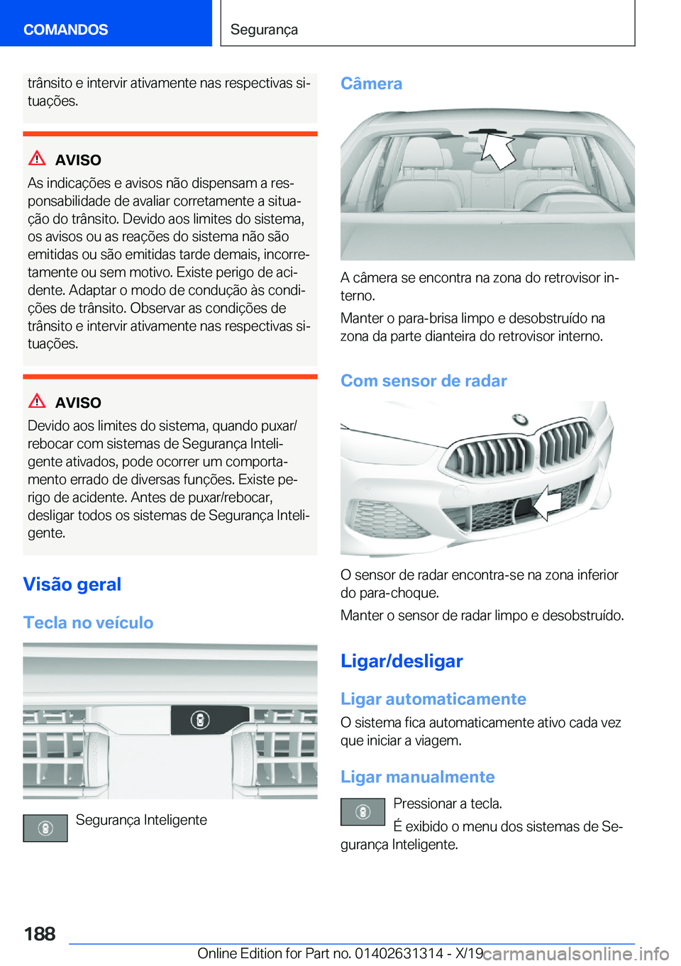 BMW M8 2020  Manual do condutor (in Portuguese) �t�r�â�n�s�i�t�o��e��i�n�t�e�r�v�i�r��a�t�i�v�a�m�e�n�t�e��n�a�s��r�e�s�p�e�c�t�i�v�a�s��s�iª
�t�u�a�