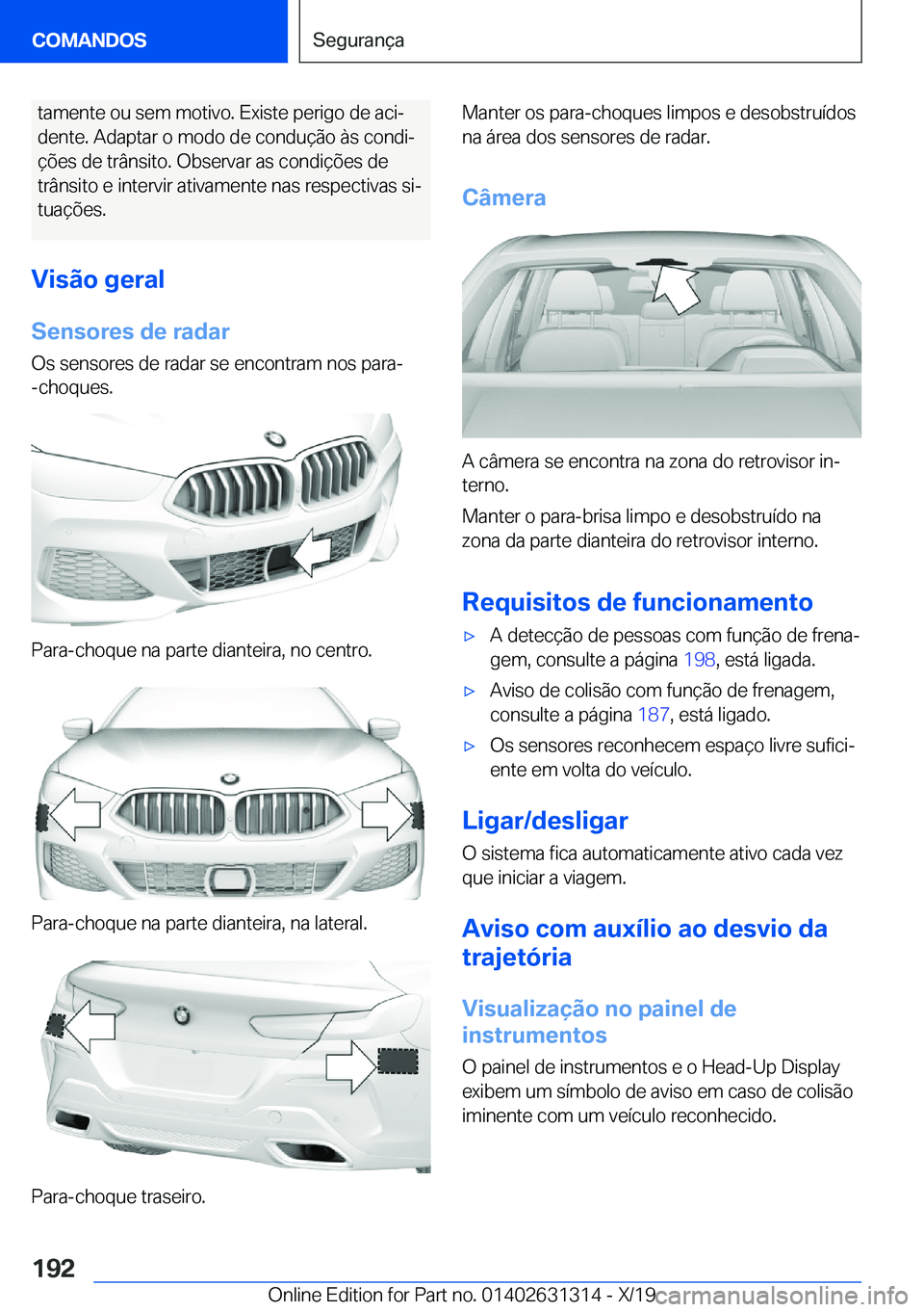 BMW M8 2020  Manual do condutor (in Portuguese) �t�a�m�e�n�t�e��o�u��s�e�m��m�o�t�i�v�o�.��E�x�i�s�t�e��p�e�r�i�g�o��d�e��a�c�iª�d�e�n�t�e�.��A�d�a�p�t�a�r��o��m�o�d�o��d�e��c�o�n�d�u�