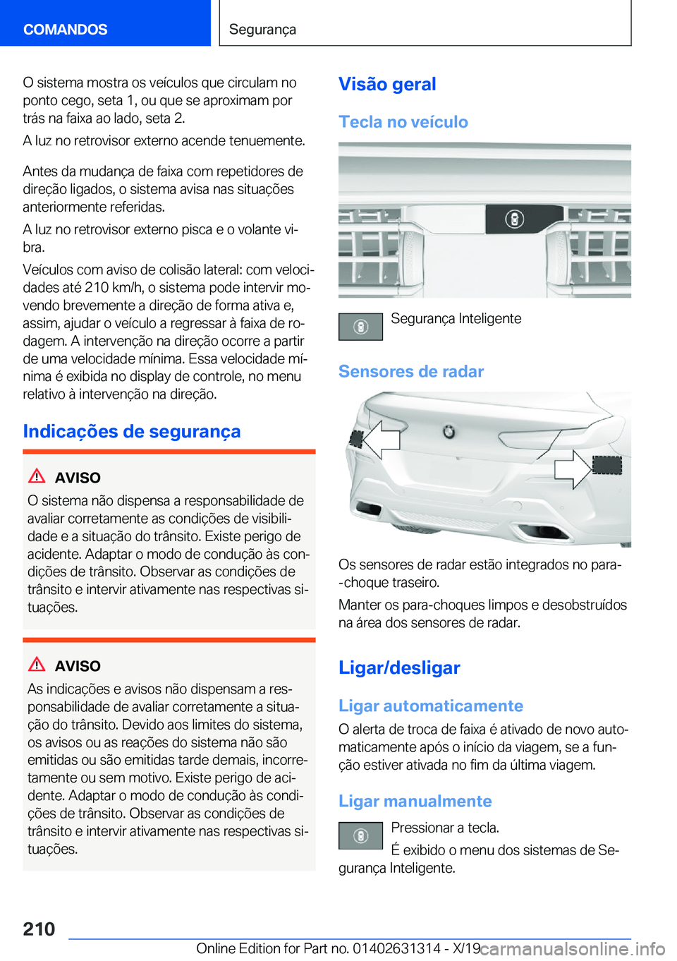 BMW M8 2020  Manual do condutor (in Portuguese) �O��s�i�s�t�e�m�a��m�o�s�t�r�a��o�s��v�e�