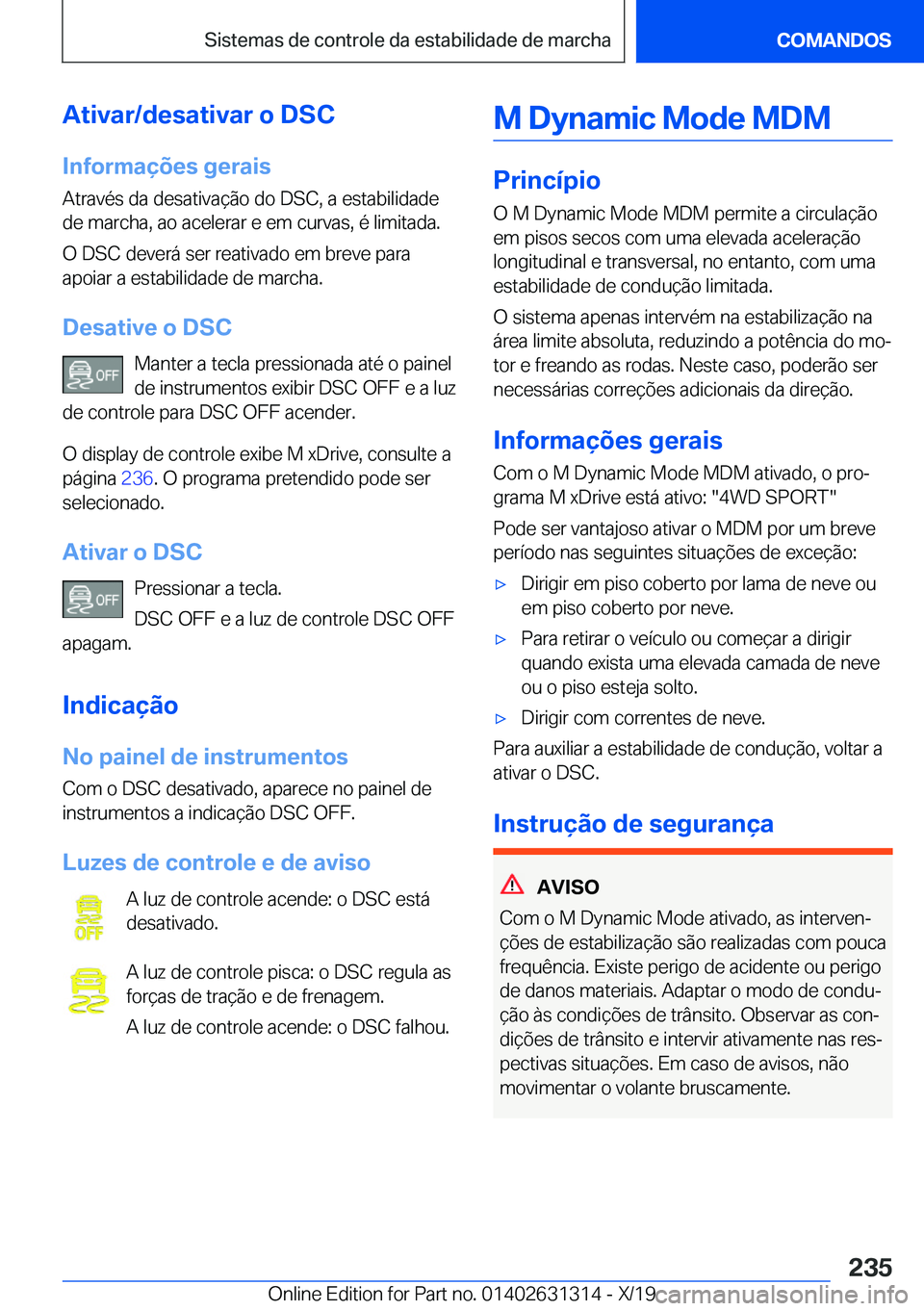 BMW M8 2020  Manual do condutor (in Portuguese) �A�t�i�v�a�r�/�d�e�s�a�t�i�v�a�r��o��D�S�C
�I�n�f�o�r�m�a�