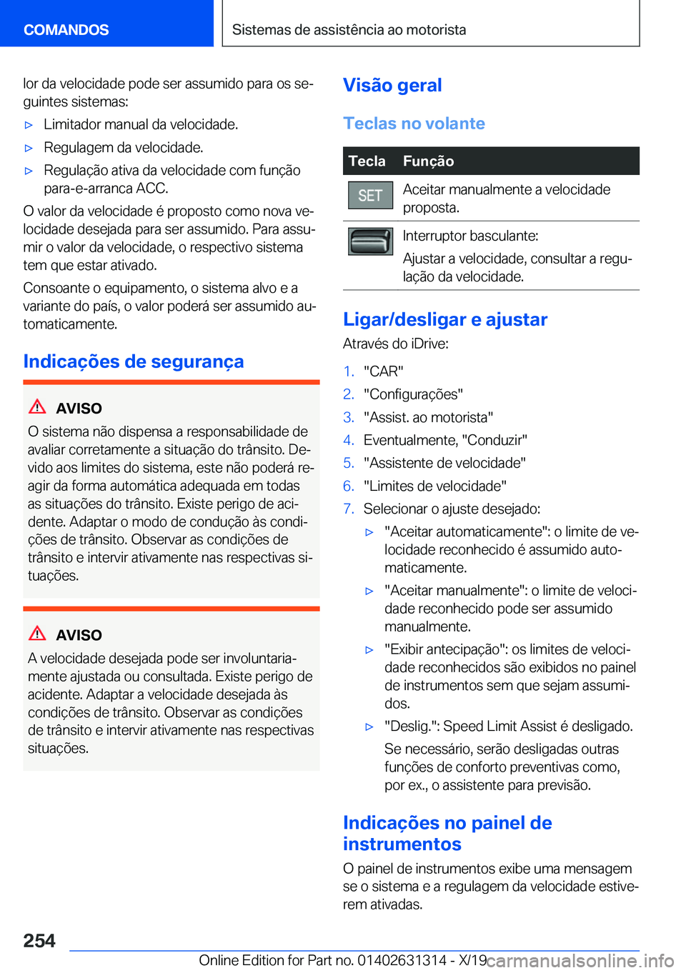 BMW M8 2020  Manual do condutor (in Portuguese) �l�o�r��d�a��v�e�l�o�c�i�d�a�d�e��p�o�d�e��s�e�r��a�s�s�u�m�i�d�o��p�a�r�a��o�s��s�eª
�g�u�i�n�t�e�s��s�i�s�t�e�m�a�s�:'x�L�i�m�i�t�a�d�o�r��m�a�n�u�a�l��d�a��v�e�l�o�c�i�d�a�d�e�.&#