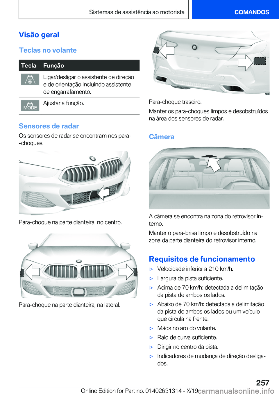 BMW M8 2020  Manual do condutor (in Portuguese) �V�i�s�ã�o��g�e�r�a�l
�T�e�c�l�a�s��n�o��v�o�l�a�n�t�e�T�e�c�l�a�F�u�n�