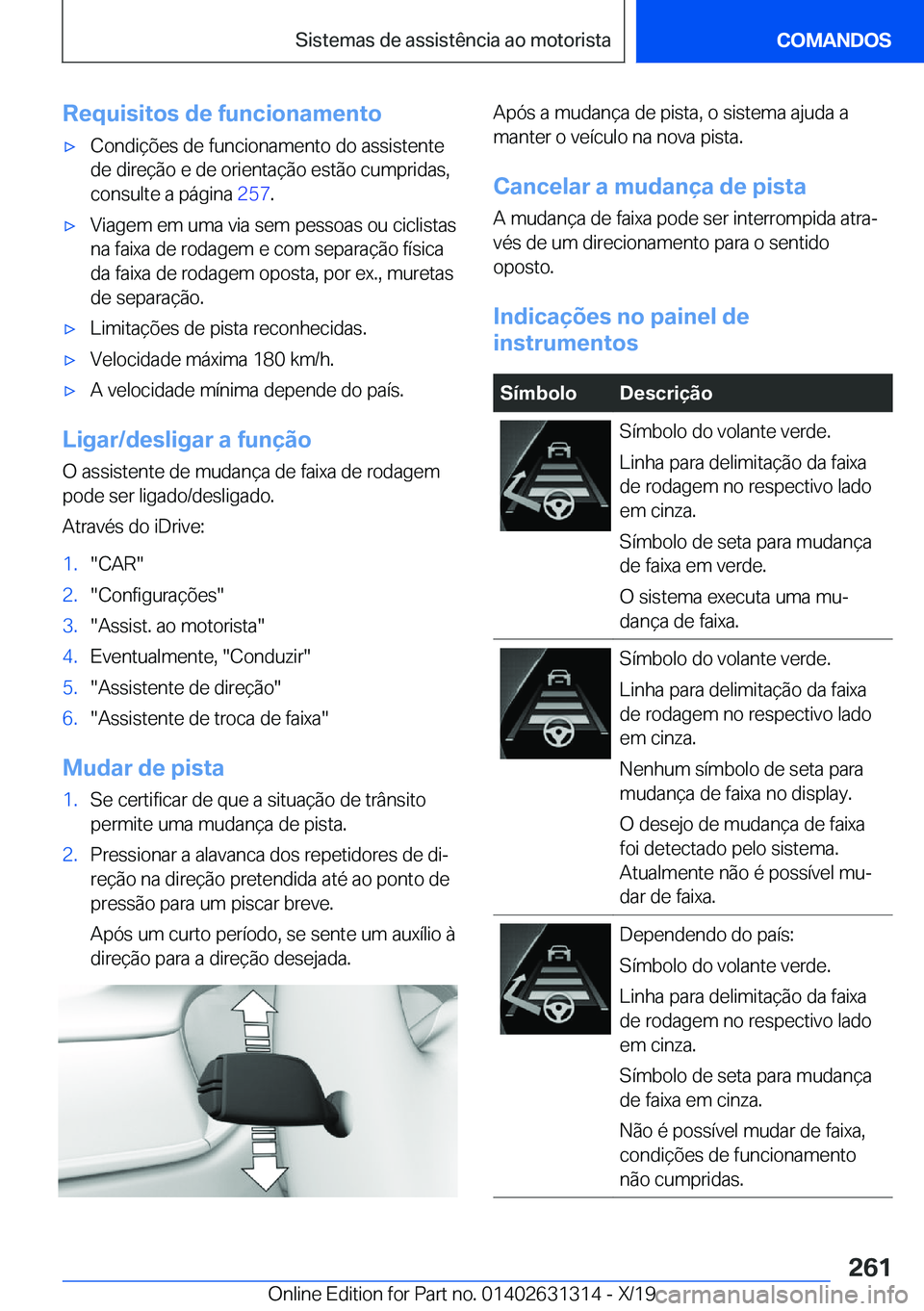 BMW M8 2020  Manual do condutor (in Portuguese) �R�e�q�u�i�s�i�t�o�s��d�e��f�u�n�c�i�o�n�a�m�e�n�t�o'x�C�o�n�d�i�