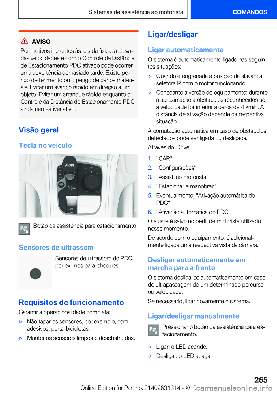 BMW M8 2020  Manual do condutor (in Portuguese) �A�V�I�S�O
�P�o�r��m�o�t�i�v�o�s��i�n�e�r�e�n�t�e�s��à�s��l�e�i�s��d�a��f�
