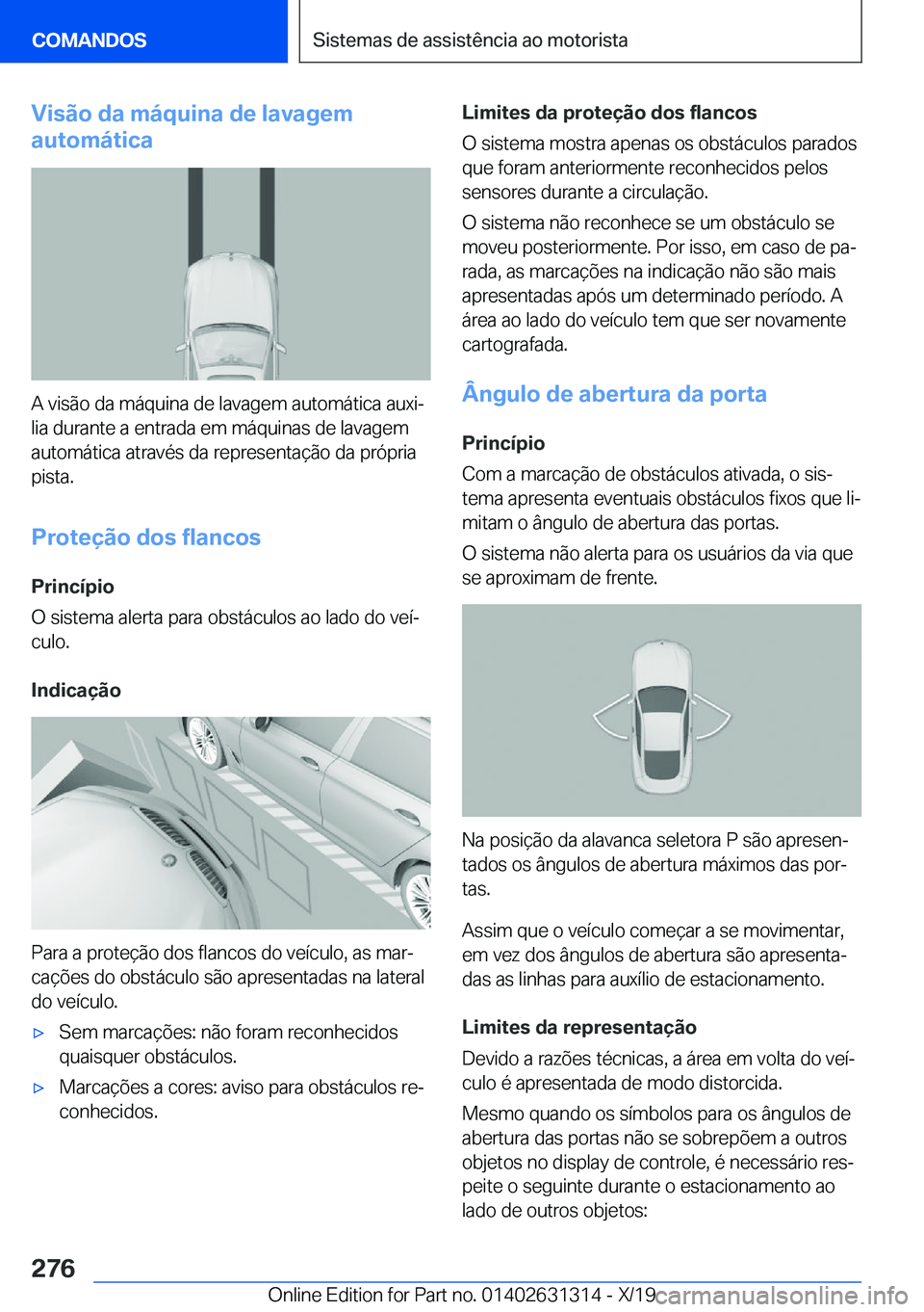 BMW M8 2020  Manual do condutor (in Portuguese) �V�i�s�ã�o��d�a��m�á�q�u�i�n�a��d�e��l�a�v�a�g�e�m
�a�u�t�o�m�á�t�i�c�a
�A��v�i�s�ã�o��d�a��m�á�q�u�i�n�a��d�e��l�a�v�a�g�e�m��a�u�t�o�m�á�t�i�c�a��a�u�x�iª �l�i�a��d�u�r�a�n�t�e�