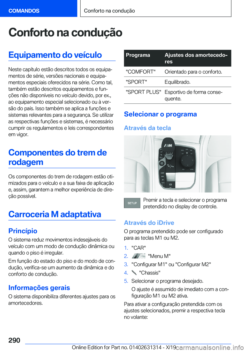 BMW M8 2020  Manual do condutor (in Portuguese) �C�o�n�f�o�r�t�o��n�a��c�o�n�d�u�