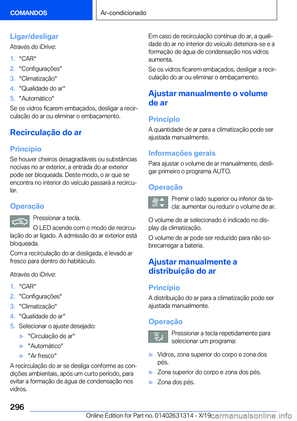 BMW M8 2020  Manual do condutor (in Portuguese) �L�i�g�a�r�/�d�e�s�l�i�g�a�r�A�t�r�a�v�é�s��d�o��i�D�r�i�v�e�:�1�.��C�A�R��2�.��C�o�n�f�i�g�u�r�a�