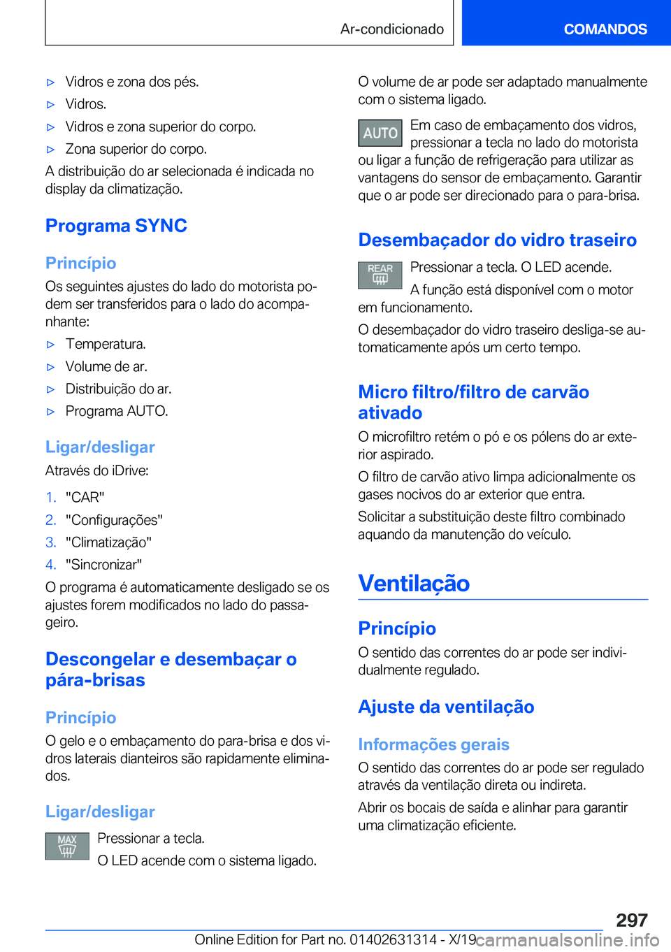 BMW M8 2020  Manual do condutor (in Portuguese) 'x�V�i�d�r�o�s��e��z�o�n�a��d�o�s��p�é�s�.'x�V�i�d�r�o�s�.'x�V�i�d�r�o�s��e��z�o�n�a��s�u�p�e�r�i�o�r��d�o��c�o�r�p�o�.'x�Z�o�n�a��s�u�p�e�r�i�o�r��d�o��c�o�r�p�o�.
�A��d