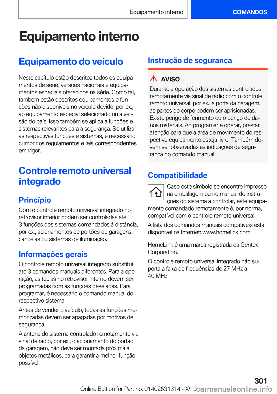 BMW M8 2020  Manual do condutor (in Portuguese) �E�q�u�i�p�a�m�e�n�t�o��i�n�t�e�r�n�o�E�q�u�i�p�a�m�e�n�t�o��d�o��v�e�
