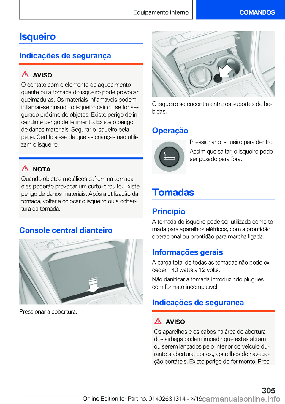 BMW M8 2020  Manual do condutor (in Portuguese) �I�s�q�u�e�i�r�o
�I�n�d�i�c�a�