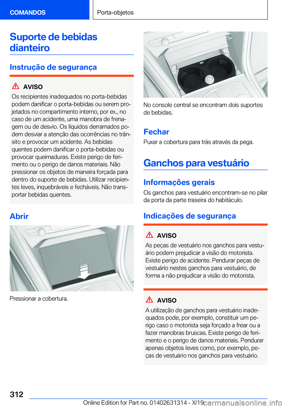 BMW M8 2020  Manual do condutor (in Portuguese) �S�u�p�o�r�t�e��d�e��b�e�b�i�d�a�s�d�i�a�n�t�e�i�r�o
�I�n�s�t�r�u�