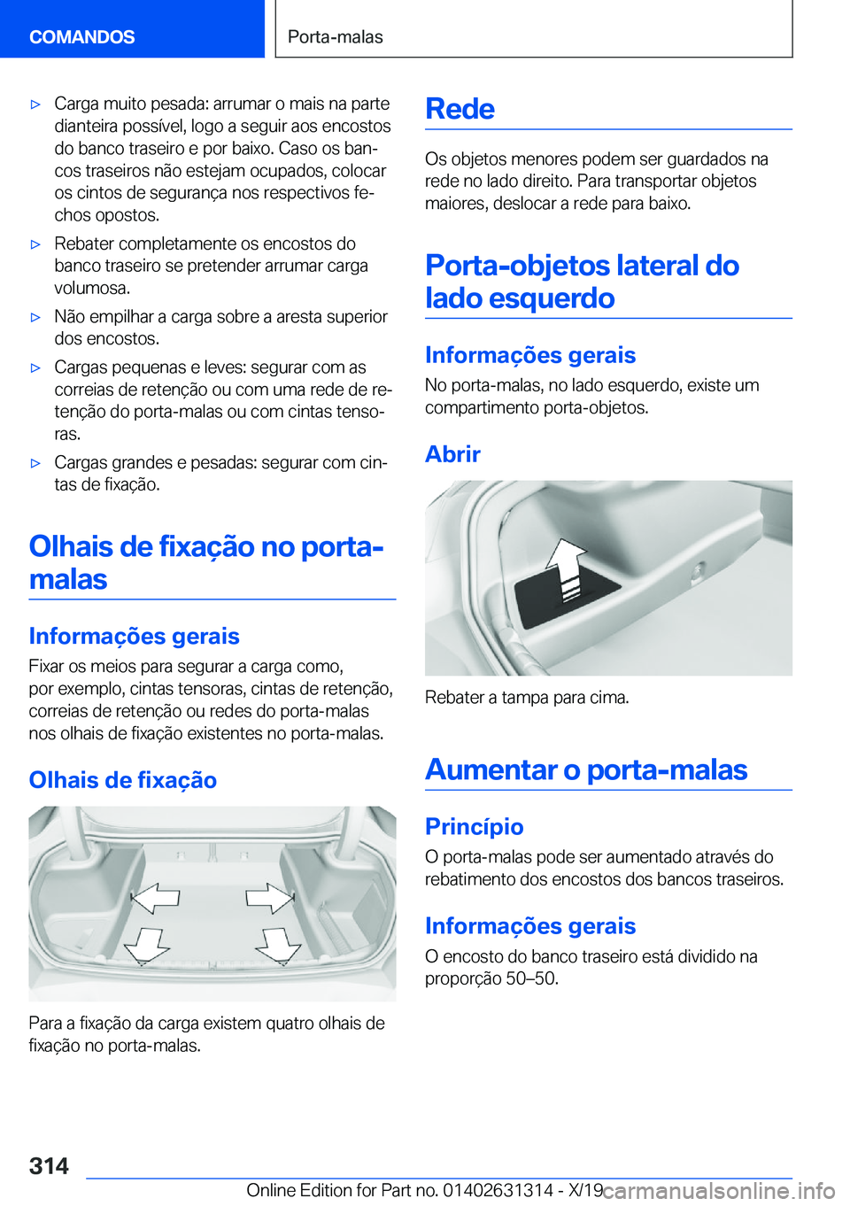 BMW M8 2020  Manual do condutor (in Portuguese) 'x�C�a�r�g�a��m�u�i�t�o��p�e�s�a�d�a�:��a�r�r�u�m�a�r��o��m�a�i�s��n�a��p�a�r�t�e
�d�i�a�n�t�e�i�r�a��p�o�s�s�
