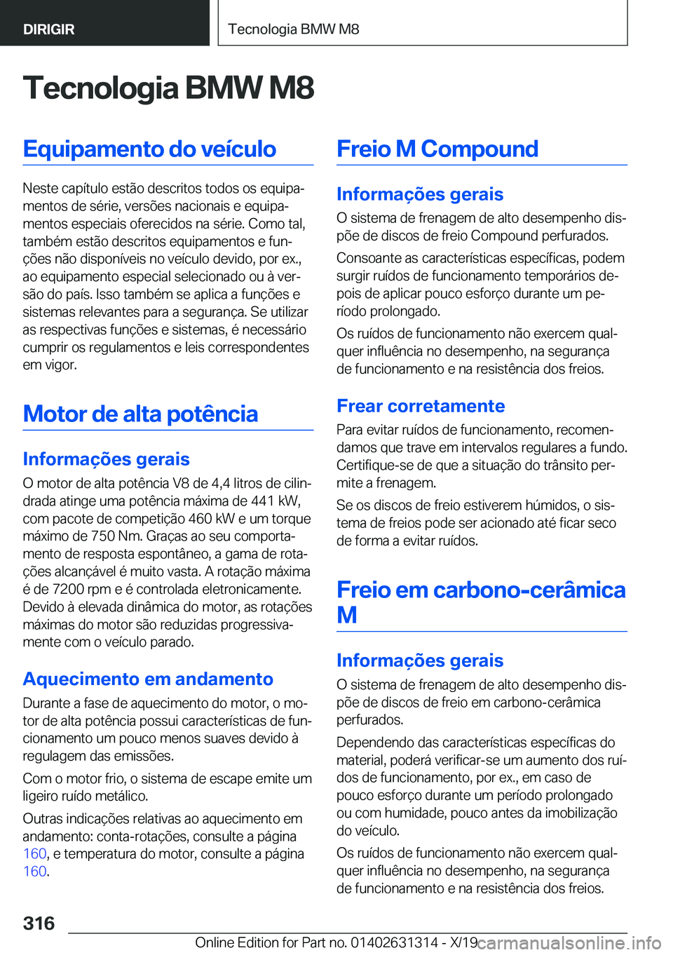 BMW M8 2020  Manual do condutor (in Portuguese) �T�e�c�n�o�l�o�g�i�a��B�M�W��M�8�E�q�u�i�p�a�m�e�n�t�o��d�o��v�e�
