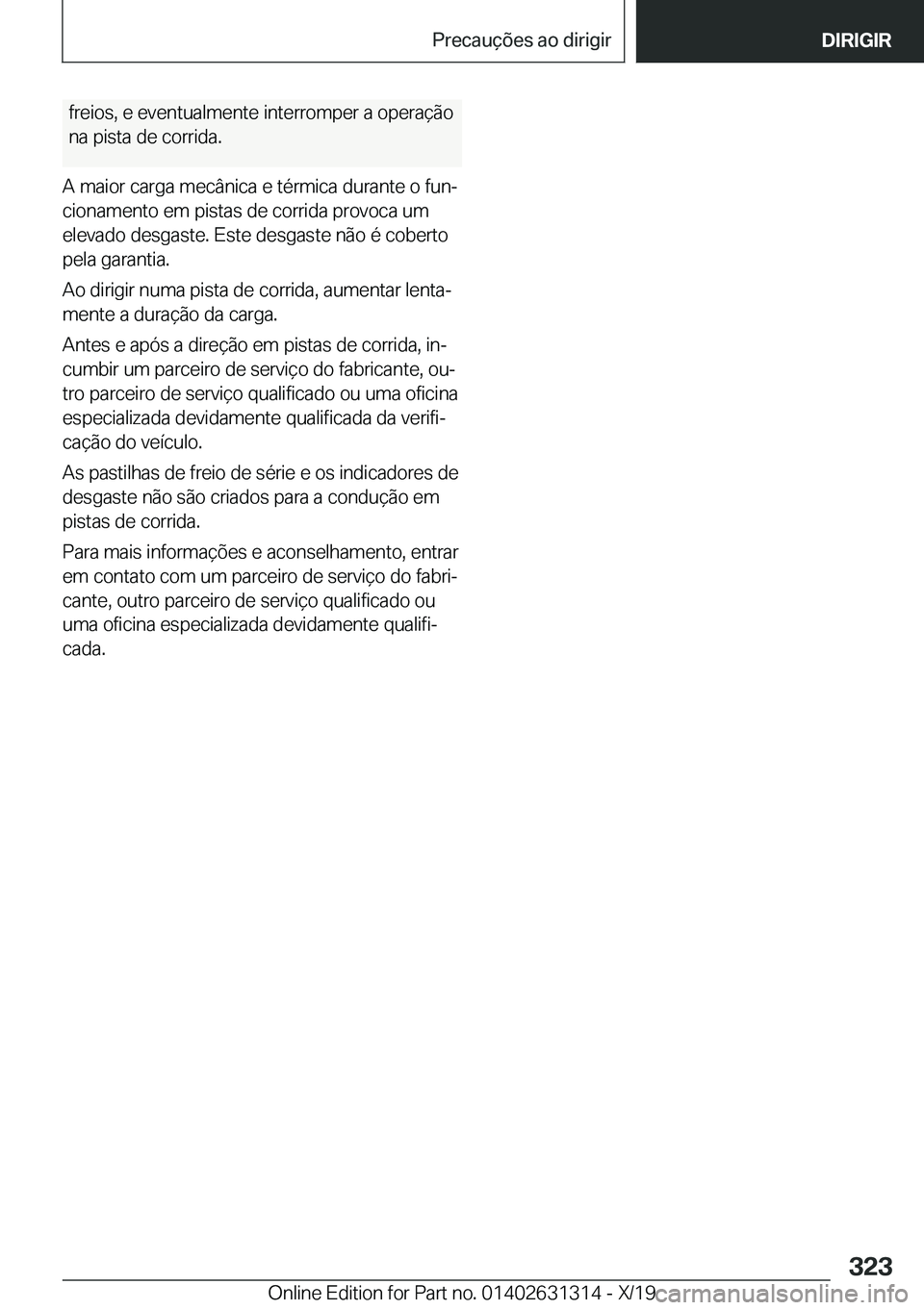 BMW M8 2020  Manual do condutor (in Portuguese) �f�r�e�i�o�s�,��e��e�v�e�n�t�u�a�l�m�e�n�t�e��i�n�t�e�r�r�o�m�p�e�r��a��o�p�e�r�a�