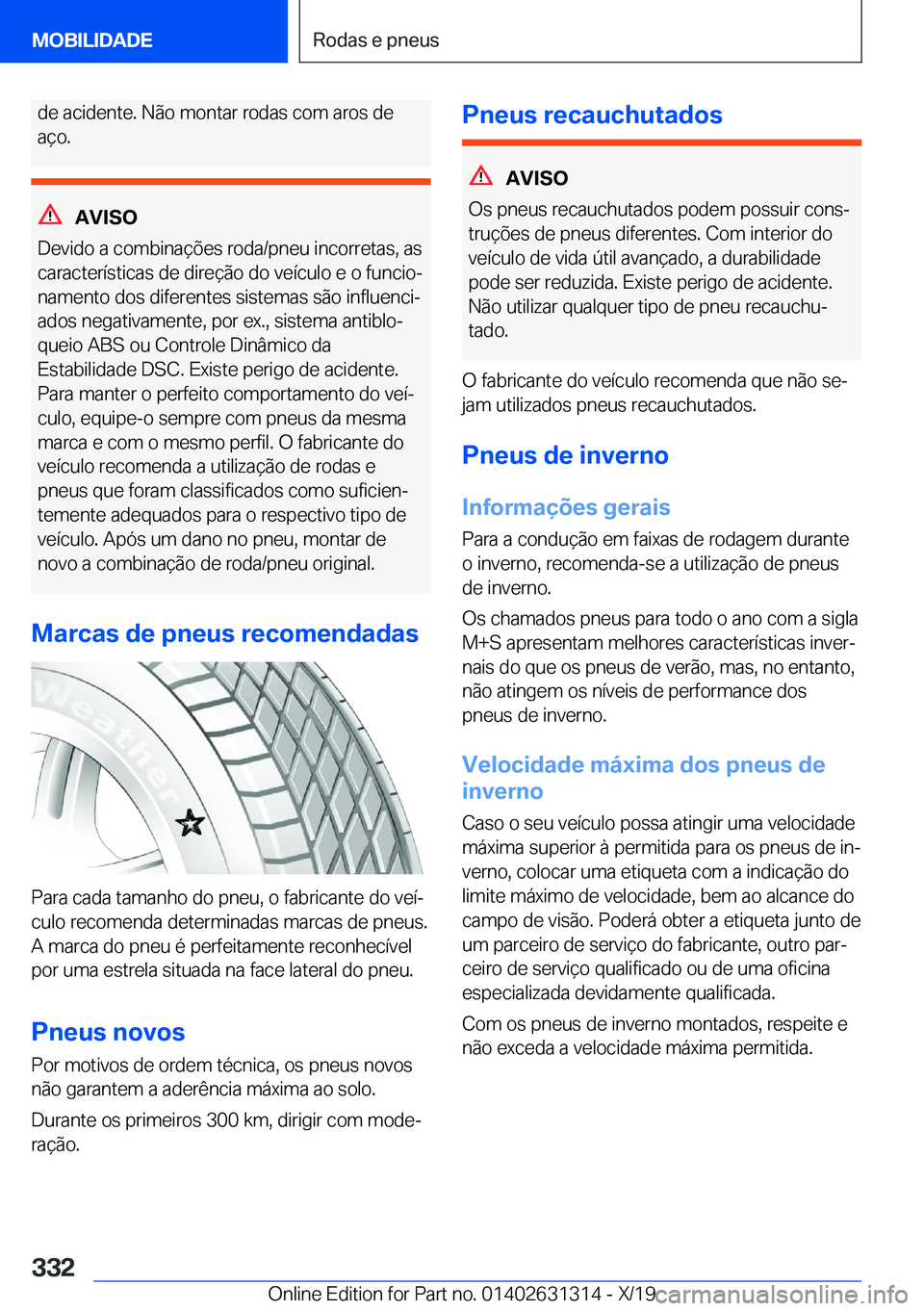 BMW M8 2020  Manual do condutor (in Portuguese) �d�e��a�c�i�d�e�n�t�e�.��N�ã�o��m�o�n�t�a�r��r�o�d�a�s��c�o�m��a�r�o�s��d�e�a�