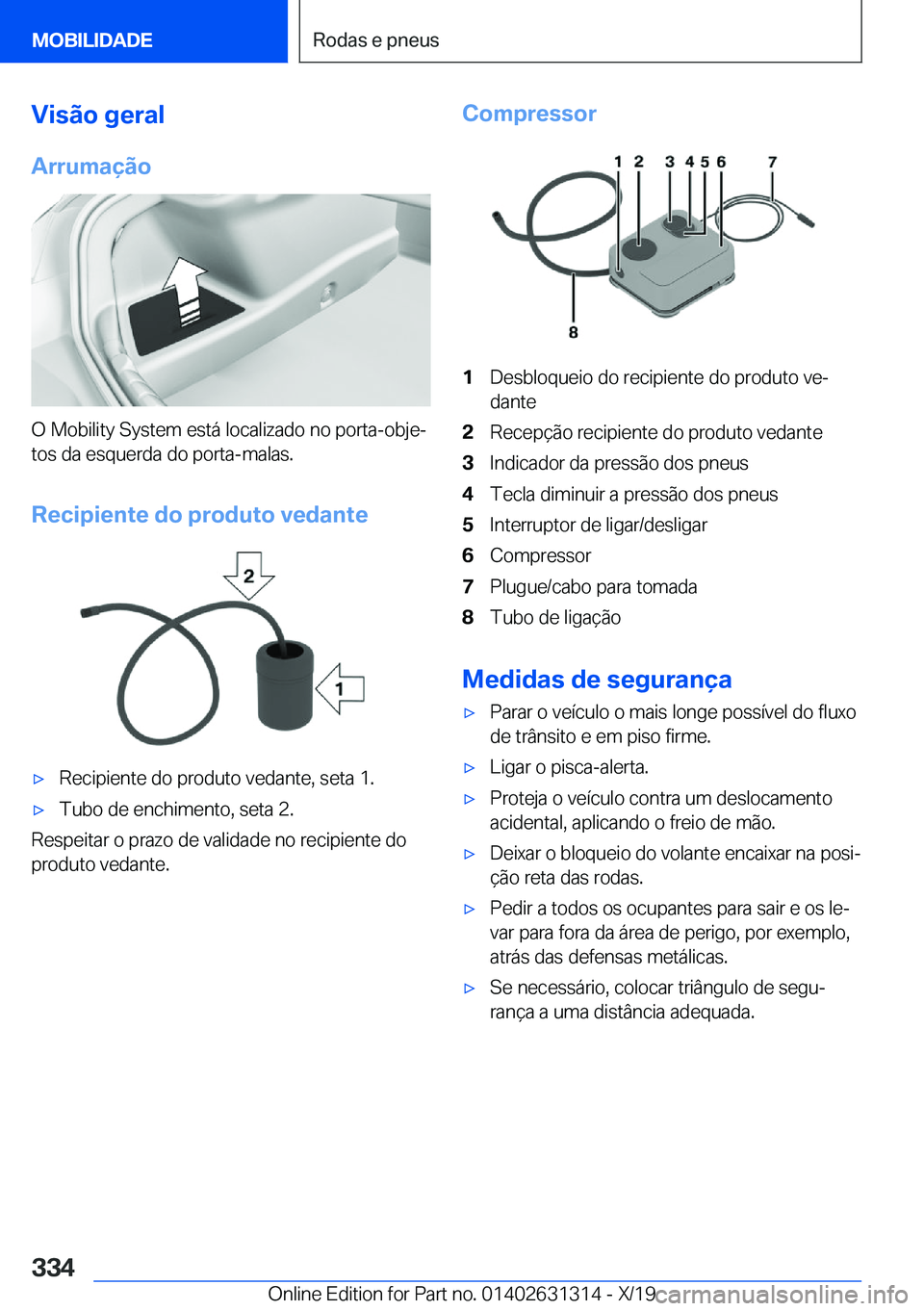 BMW M8 2020  Manual do condutor (in Portuguese) �V�i�s�ã�o��g�e�r�a�l
�A�r�r�u�m�a�