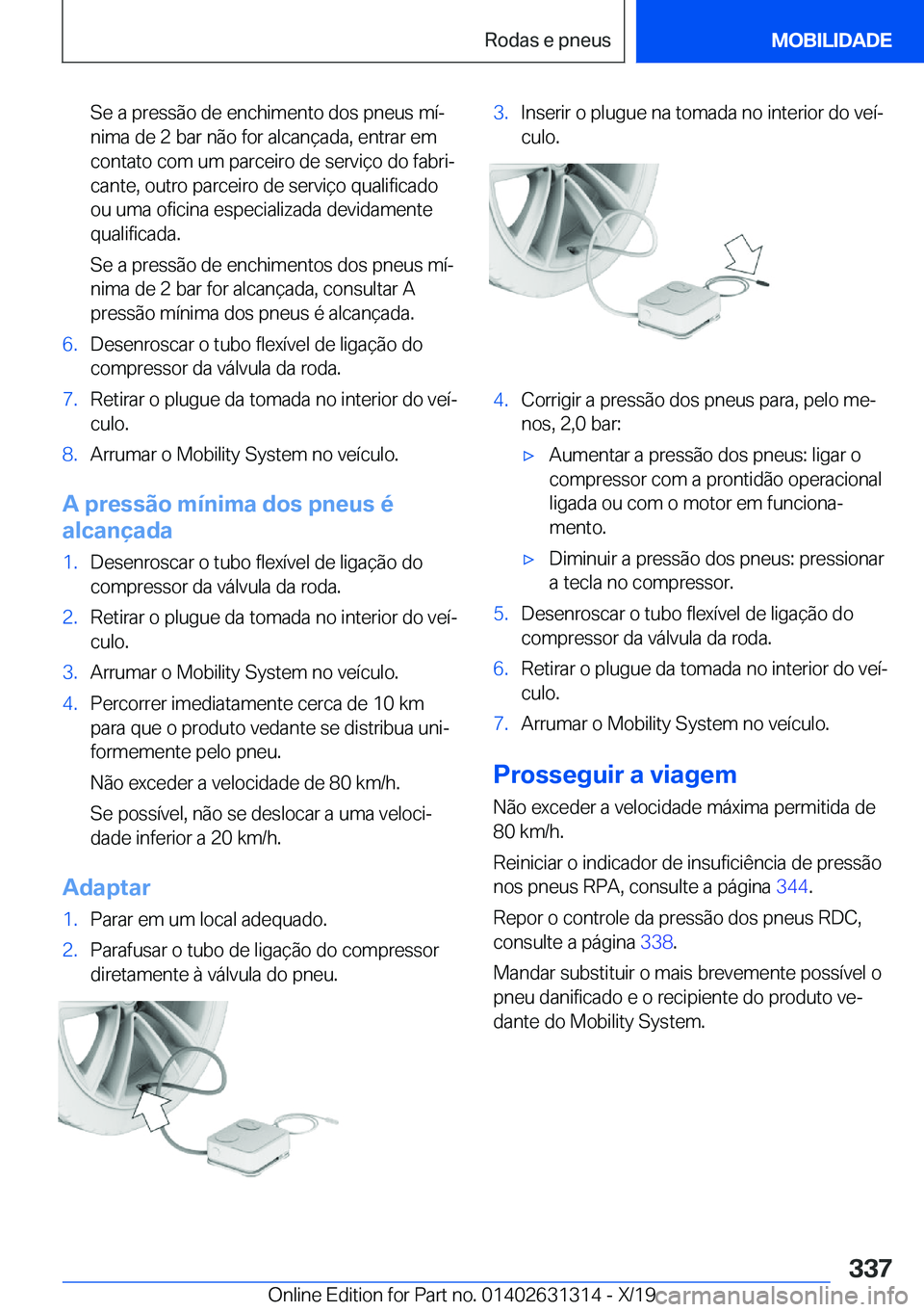 BMW M8 2020  Manual do condutor (in Portuguese) �S�e��a��p�r�e�s�s�ã�o��d�e��e�n�c�h�i�m�e�n�t�o��d�o�s��p�n�e�u�s��m�