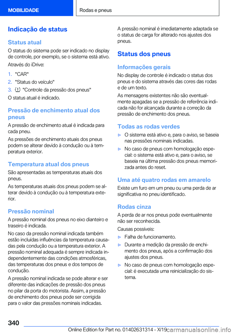 BMW M8 2020  Manual do condutor (in Portuguese) �I�n�d�i�c�a�