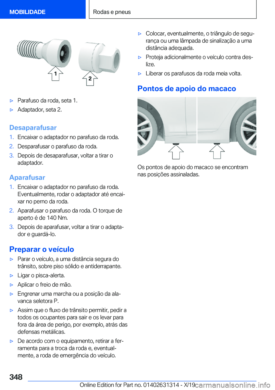 BMW M8 2020  Manual do condutor (in Portuguese) 'x�P�a�r�a�f�u�s�o��d�a��r�o�d�a�,��s�e�t�a��1�.'x�A�d�a�p�t�a�d�o�r�,��s�e�t�a��2�.
�D�e�s�a�p�a�r�a�f�u�s�a�r
�1�.�E�n�c�a�i�x�a�r��o��a�d�a�p�t�a�d�o�r��n�o��p�a�r�a�f�u�s�o��d�a