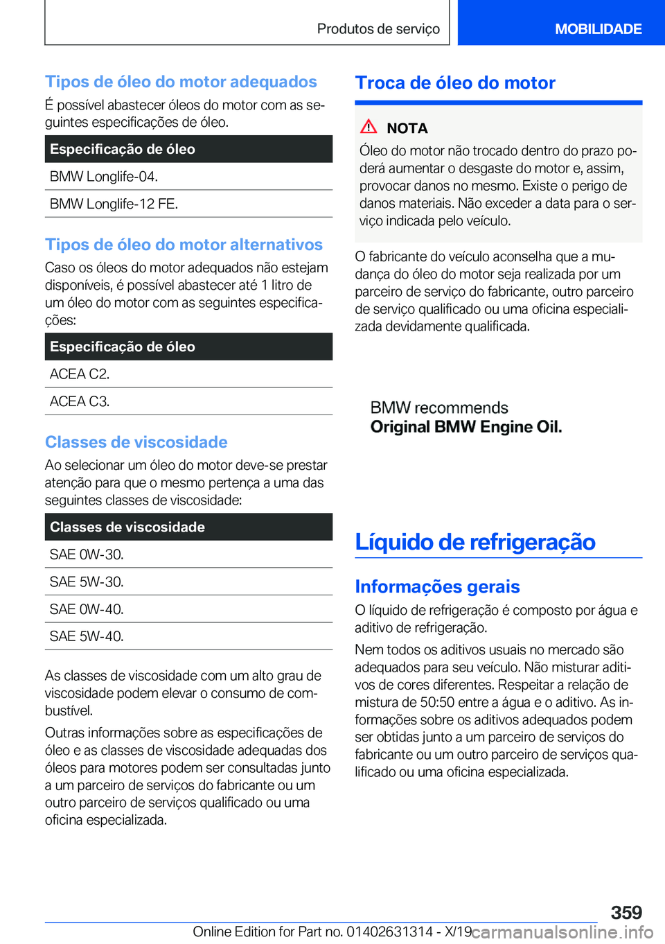 BMW M8 2020  Manual do condutor (in Portuguese) �T�i�p�o�s��d�e��ó�l�e�o��d�o��m�o�t�o�r��a�d�e�q�u�a�d�o�s�