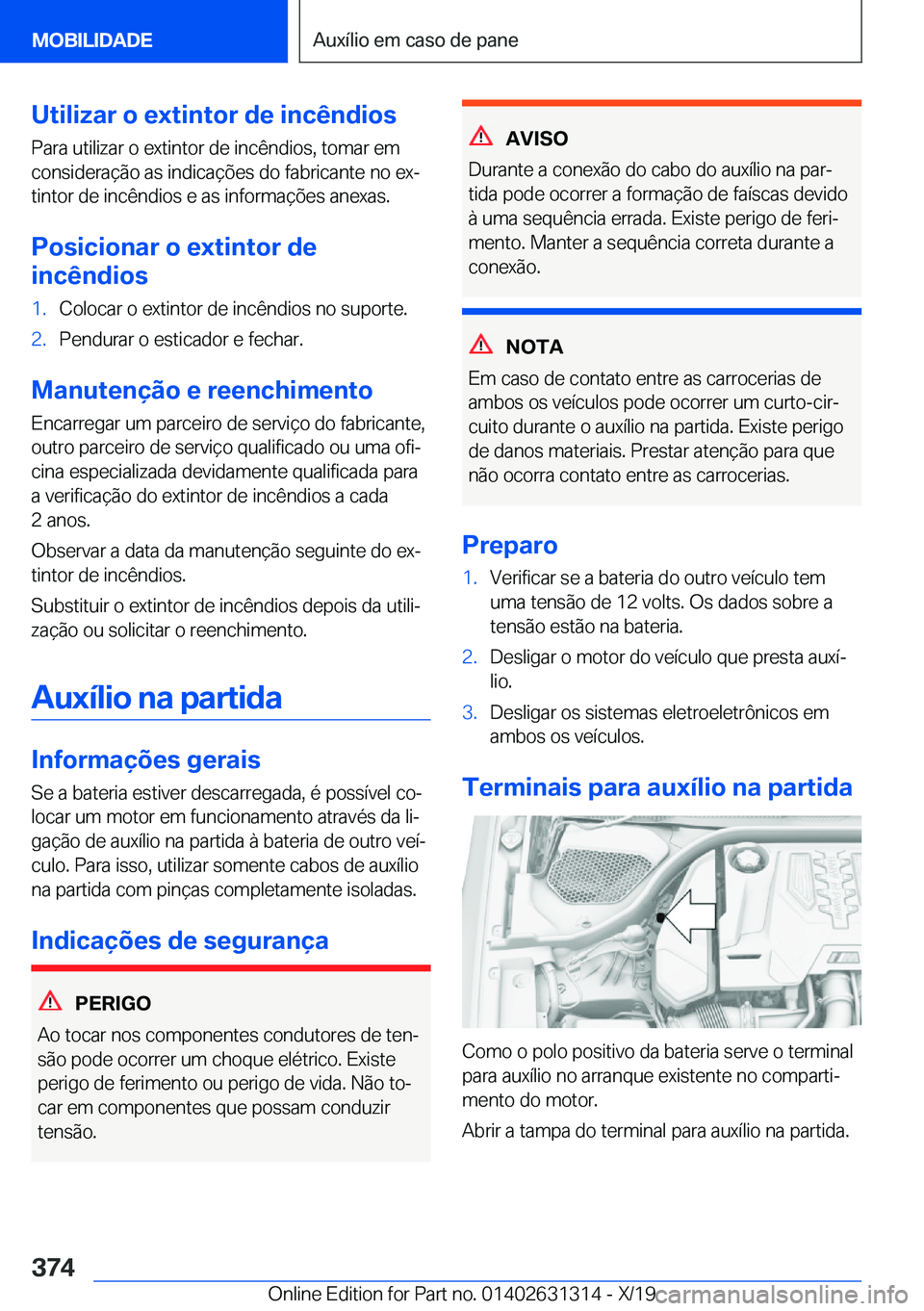 BMW M8 2020  Manual do condutor (in Portuguese) �U�t�i�l�i�z�a�r��o��e�x�t�i�n�t�o�r��d�e��i�n�c�ê�n�d�i�o�s
�P�a�r�a��u�t�i�l�i�z�a�r��o��e�x�t�i�n�t�o�r��d�e��i�n�c�ê�n�d�i�o�s�,��t�o�m�a�r��e�m �c�o�n�s�i�d�e�r�a�