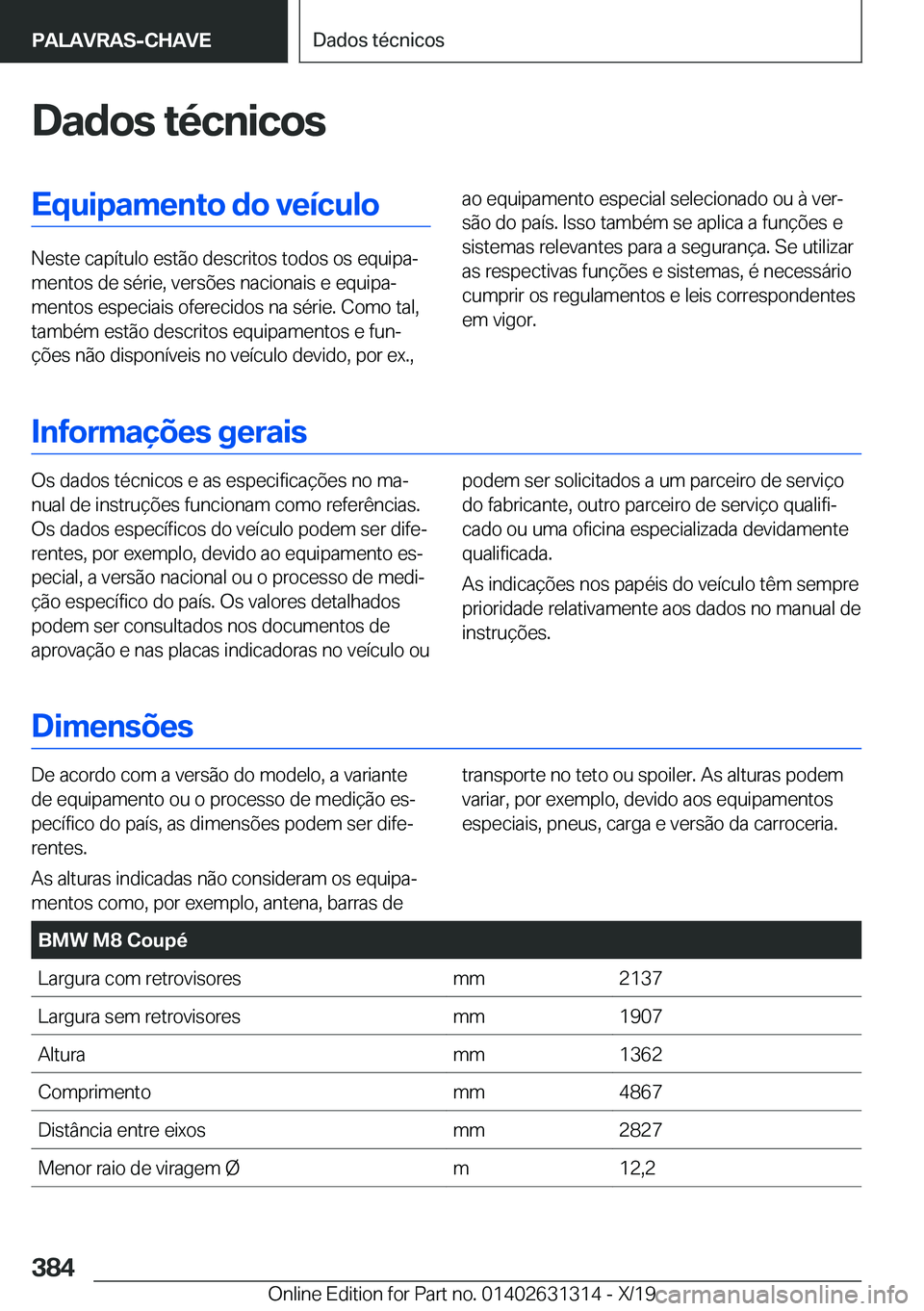 BMW M8 2020  Manual do condutor (in Portuguese) �D�a�d�o�s��t�é�c�n�i�c�o�s�E�q�u�i�p�a�m�e�n�t�o��d�o��v�e�