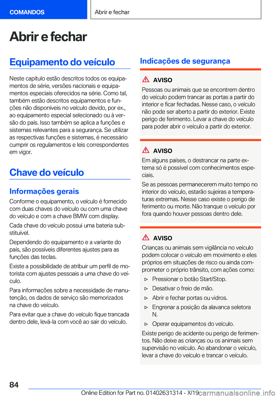 BMW M8 2020  Manual do condutor (in Portuguese) �A�b�r�i�r��e��f�e�c�h�a�r�E�q�u�i�p�a�m�e�n�t�o��d�o��v�e�