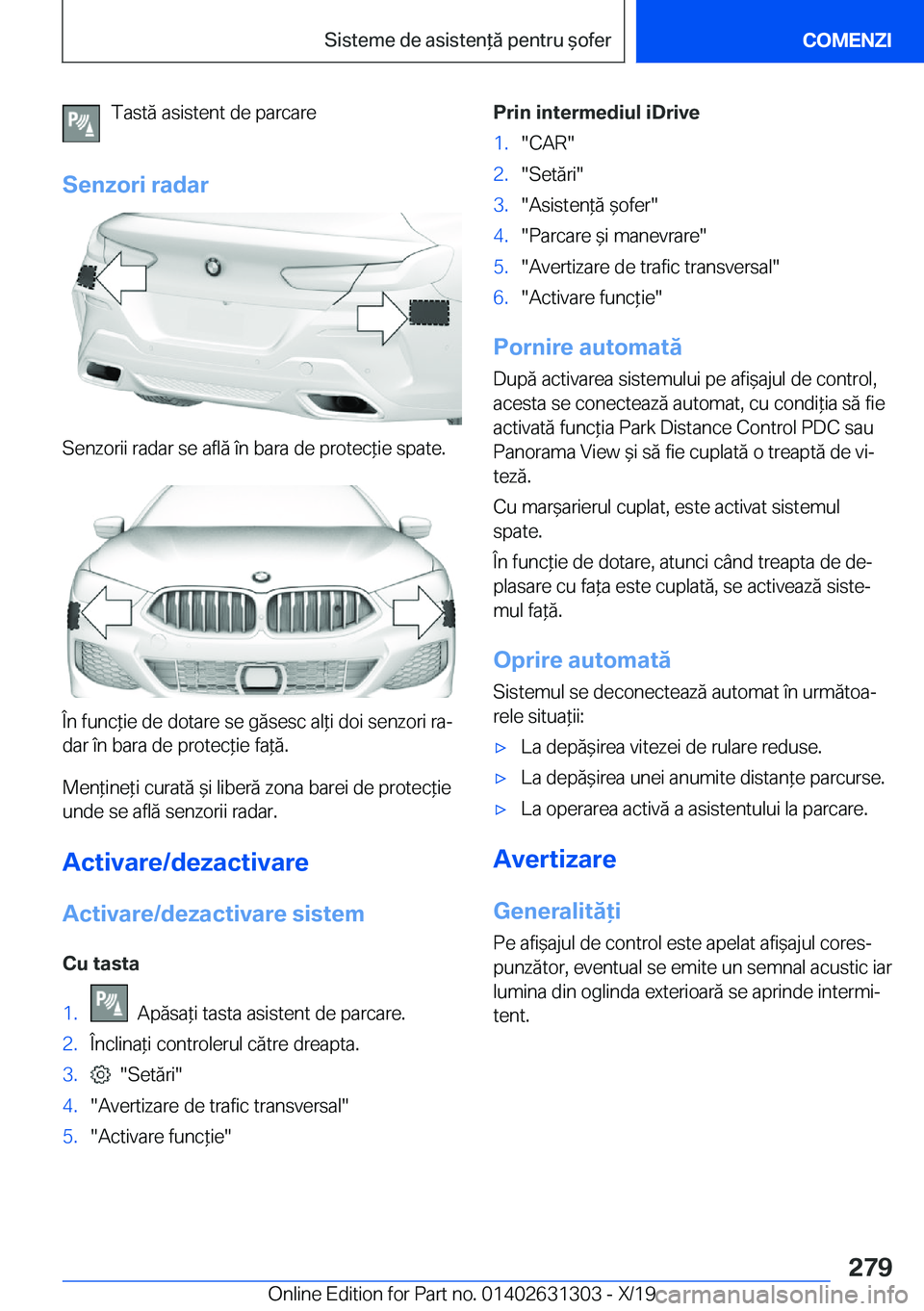 BMW M8 2020  Ghiduri De Utilizare (in Romanian) �T�a�s�t�ă��a�s�i�s�t�e�n�t��d�e��p�a�r�c�a�r�e
�S�e�n�z�o�r�i��r�a�d�a�r
�S�e�n�z�o�r�i�i��r�a�d�a�r��s�e��a�f�l�ă��