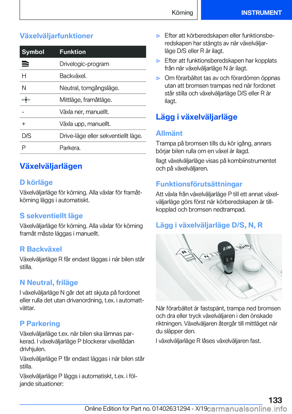 BMW M8 2020  InstruktionsbÖcker (in Swedish) �V�ä�x�e�l�v�ä�l�j�a�r�f�u�n�k�t�i�o�n�e�r�S�y�m�b�o�l�F�u�n�k�t�i�o�n��D�r�i�v�e�l�o�g�i�c�-�p�r�o�g�r�a�m�H�B�a�c�k�v�ä�x�e�l�.�N�N�e�u�t�r�a�l�,��t�o�m�g�å�n�g�s�l�ä�g�e�.��M�i�t�t�l�ä�g�e