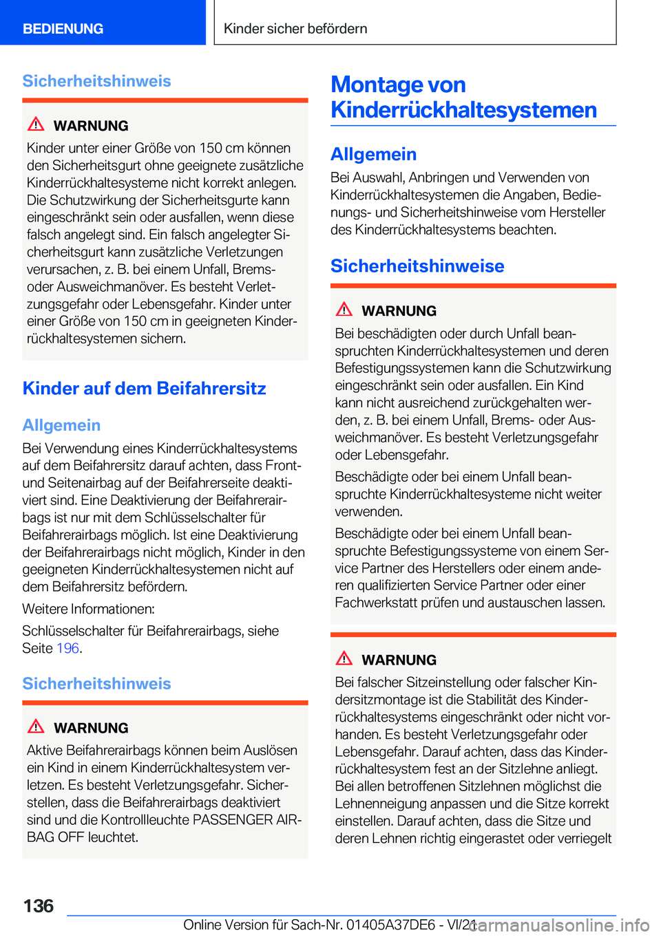 BMW M8 GRAN COUPE 2022  Betriebsanleitungen (in German) �S�i�c�h�e�r�h�e�i�t�s�h�i�n�w�e�i�s
�W�A�R�N�U�N�G
�K�i�n�d�e�r��u�n�t�e�r��e�i�n�e�r��G�r�