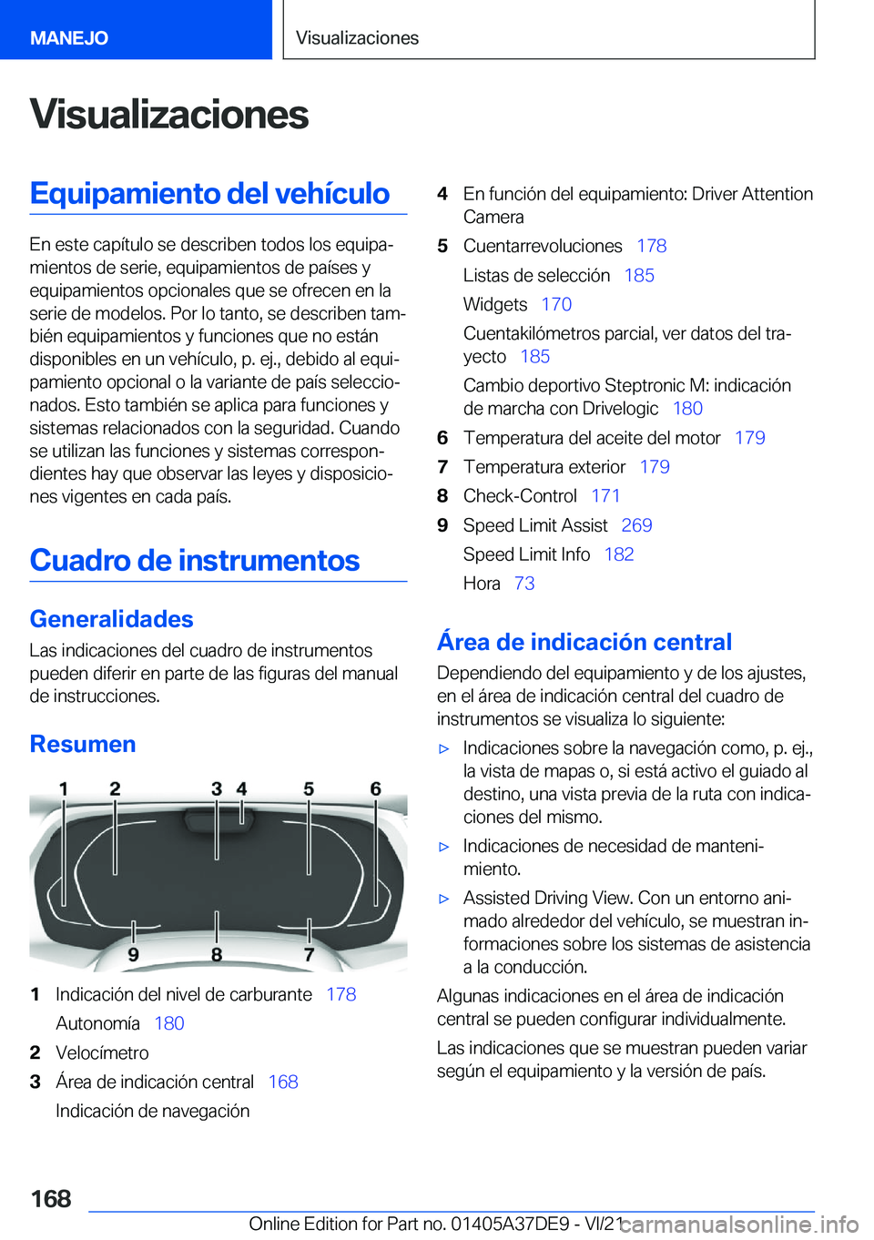 BMW M8 GRAN COUPE 2022  Manuales de Empleo (in Spanish) �V�i�s�u�a�l�i�z�a�c�i�o�n�e�s�E�q�u�i�p�a�m�i�e�n�t�o��d�e�l��v�e�h�