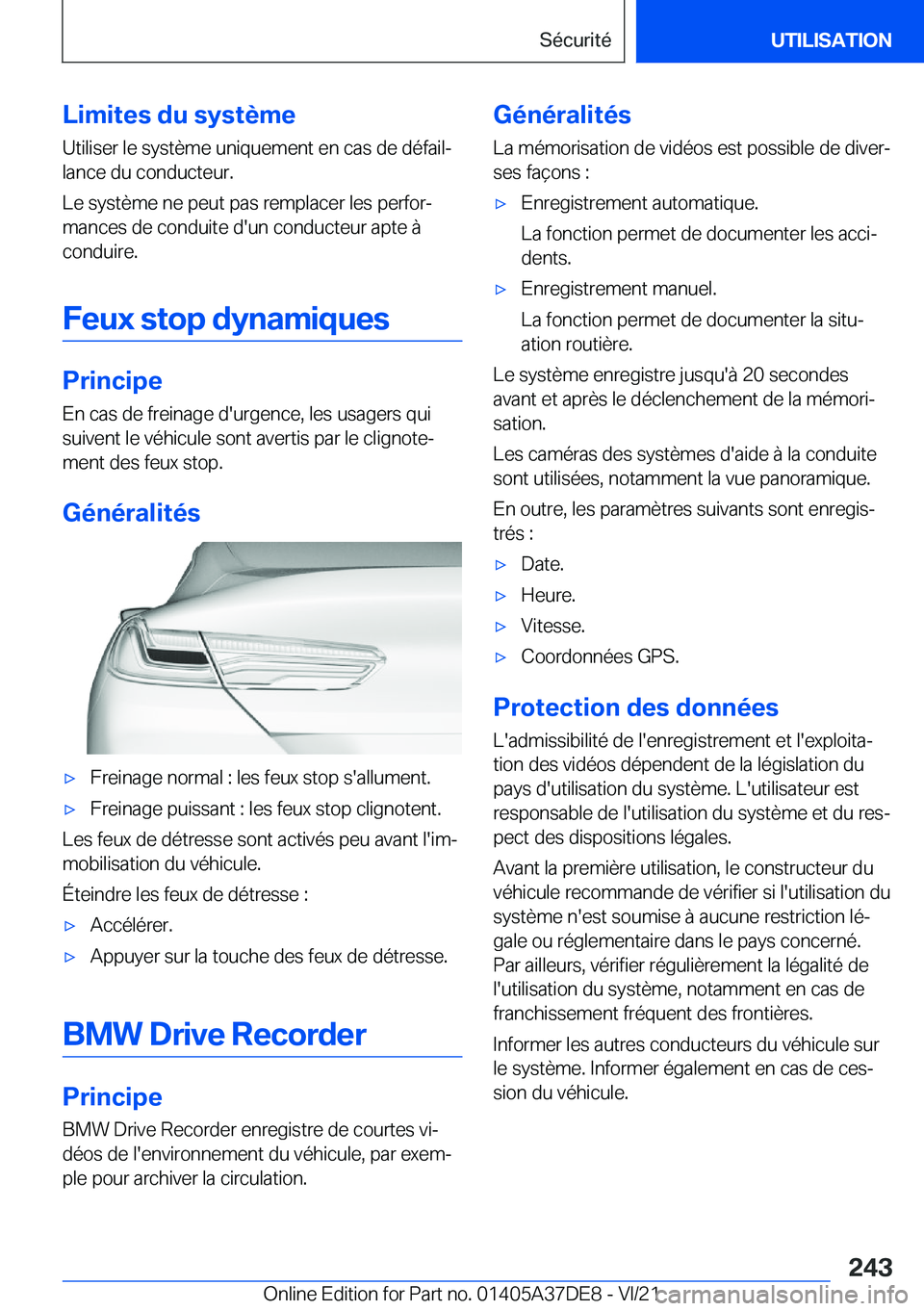 BMW M8 GRAN COUPE 2022  Notices Demploi (in French) �L�i�m�i�t�e�s��d�u��s�y�s�t�è�m�e
�U�t�i�l�i�s�e�r��l�e��s�y�s�t�è�m�e��u�n�i�q�u�e�m�e�n�t��e�n��c�a�s��d�e��d�é�f�a�i�lj �l�a�n�c�e��d�u��c�o�n�d�u�c�t�e�u�r�.
�L�e��s�y�s�t�è�m�e�