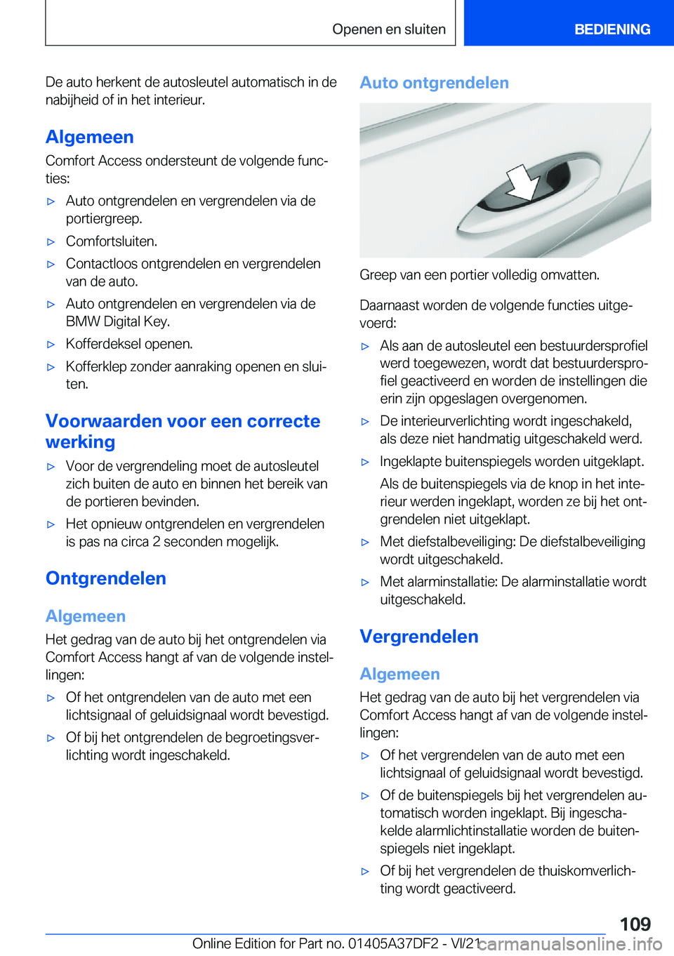 BMW M8 GRAN COUPE 2022  Instructieboekjes (in Dutch) �D�e��a�u�t�o��h�e�r�k�e�n�t��d�e��a�u�t�o�s�l�e�u�t�e�l��a�u�t�o�m�a�t�i�s�c�h��i�n��d�e�n�a�b�i�j�h�e�i�d��o�f��i�n��h�e�t��i�n�t�e�r�i�e�u�r�.
�A�l�g�e�m�e�e�n
�C�o�m�f�o�r�t��A�c�c�e�s