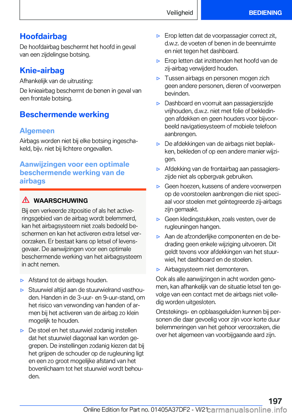 BMW M8 GRAN COUPE 2022  Instructieboekjes (in Dutch) �H�o�o�f�d�a�i�r�b�a�g�D�e��h�o�o�f�d�a�i�r�b�a�g��b�e�s�c�h�e�r�m�t��h�e�t��h�o�o�f�d��i�n��g�e�v�a�l�v�a�n��e�e�n��z�i�j�d�e�l�i�n�g�s�e��b�o�t�s�i�n�g�.
�K�n�i�e�-�a�i�r�b�a�g
�A�f�h�a�n�k