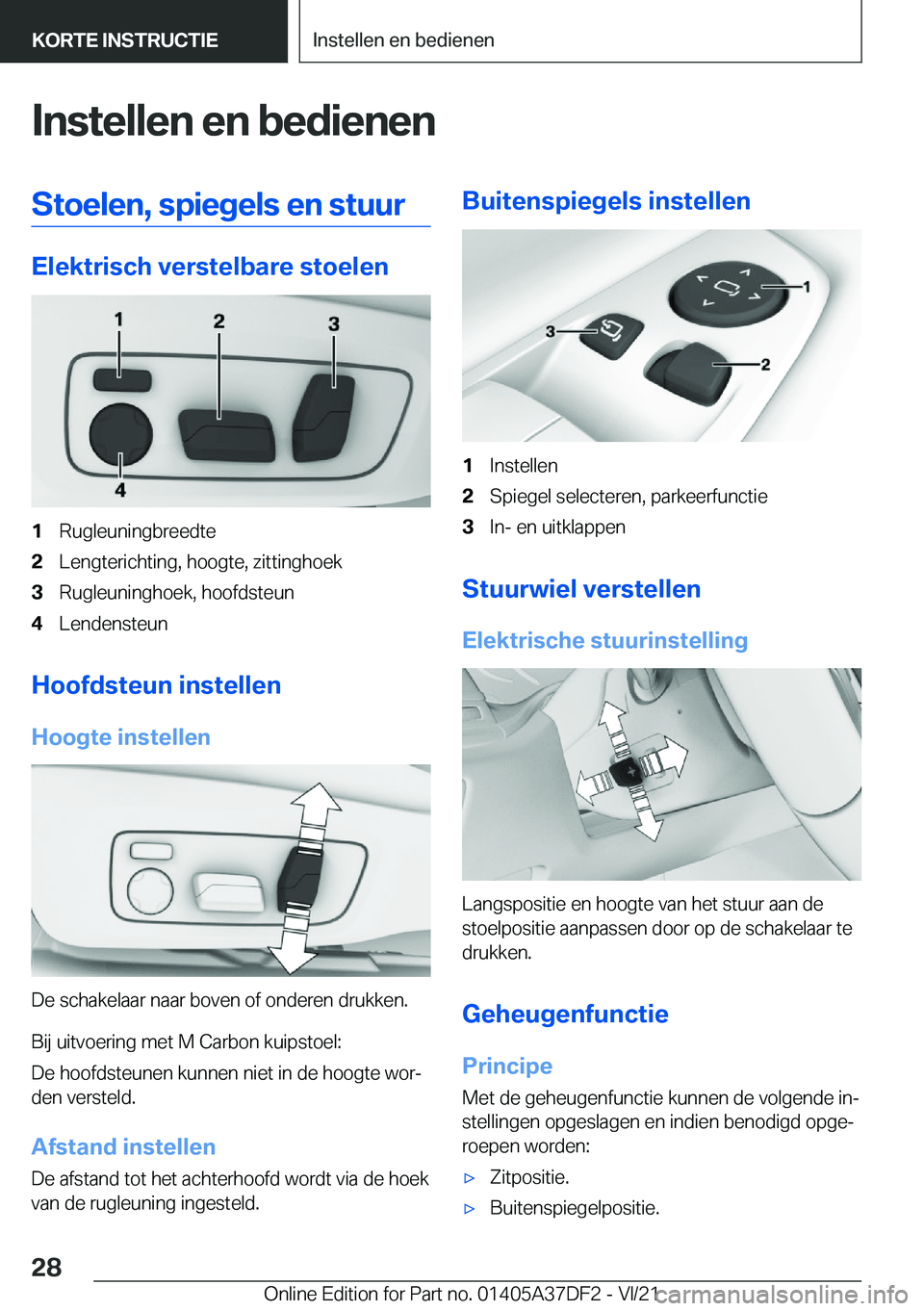 BMW M8 GRAN COUPE 2022  Instructieboekjes (in Dutch) �I�n�s�t�e�l�l�e�n��e�n��b�e�d�i�e�n�e�n�S�t�o�e�l�e�n�,��s�p�i�e�g�e�l�s��e�n��s�t�u�u�r
�E�l�e�k�t�r�i�s�c�h��v�e�r�s�t�e�l�b�a�r�e��s�t�o�e�l�e�n
�1�R�u�g�l�e�u�n�i�n�g�b�r�e�e�d�t�e�2�L�e�n