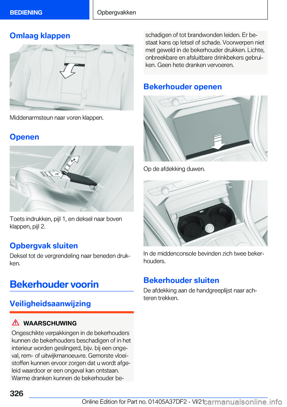 BMW M8 GRAN COUPE 2022  Instructieboekjes (in Dutch) �O�m�l�a�a�g��k�l�a�p�p�e�n
�M�i�d�d�e�n�a�r�m�s�t�e�u�n��n�a�a�r��v�o�r�e�n��k�l�a�p�p�e�n�.
�O�p�e�n�e�n
�T�o�e�t�s��i�n�d�r�u�k�k�e�n�,��p�i�j�l��1�,��e�n��d�e�k�s�e�l��n�a�a�r��b�o�v�e�