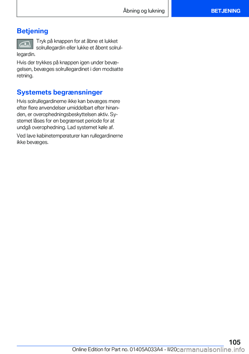 BMW M8 GRAN COUPE 2020  InstruktionsbØger (in Danish) �B�e�t�j�e�n�i�n�g�T�r�y�k��p�å��k�n�a�p�p�e�n��f�o�r��a�t��å�b�n�e��e�t��l�u�k�k�e�t
�s�o�l�r�u�l�l�e�g�a�r�d�i�n��e�l�l�e�r��l�u�k�k�e��e�t��å�b�e�n�t��s�o�l�r�u�lj
�l�e�g�a�r�d�i�n�