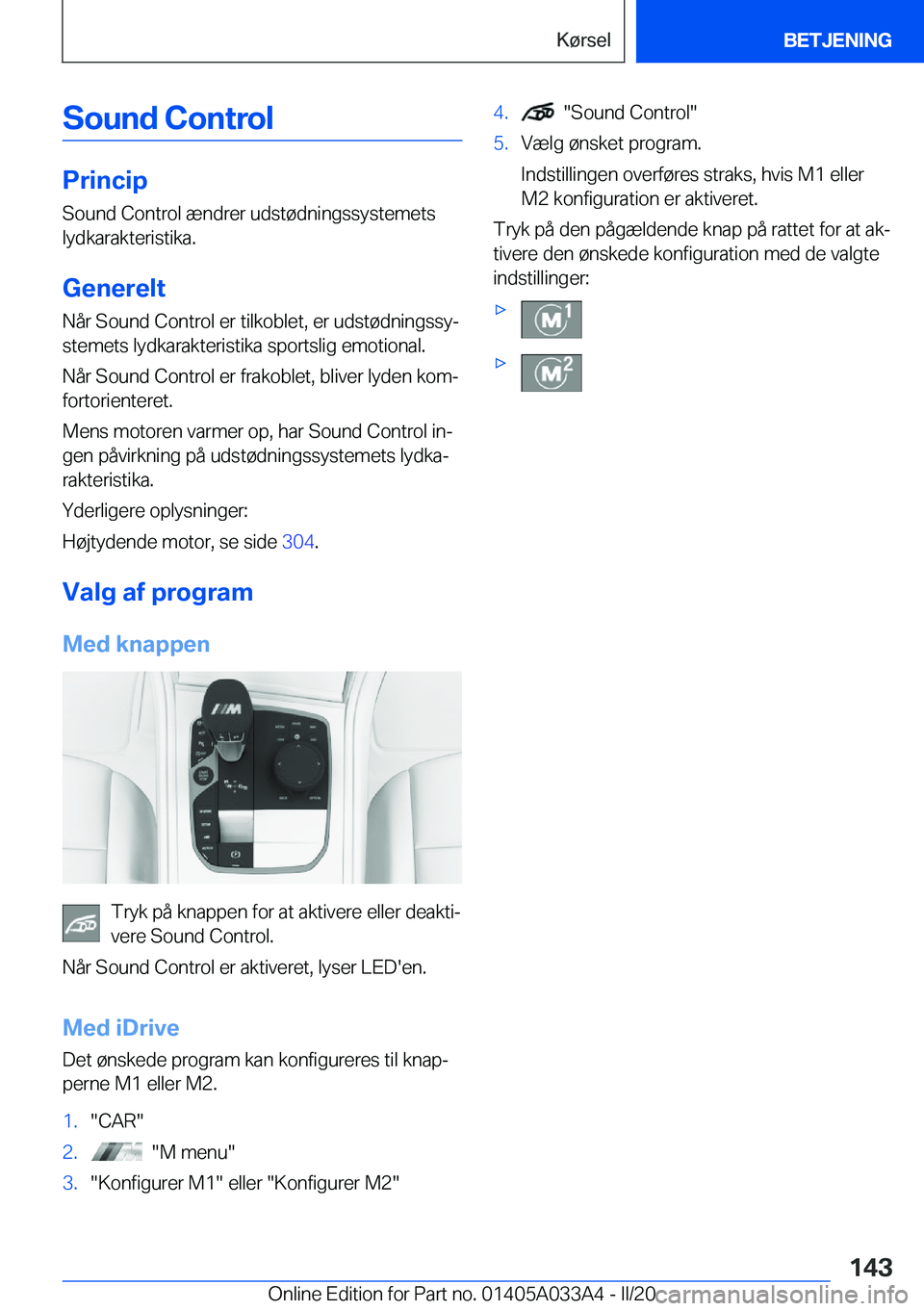 BMW M8 GRAN COUPE 2020  InstruktionsbØger (in Danish) �S�o�u�n�d��C�o�n�t�r�o�l
�P�r�i�n�c�i�p�S�o�u�n�d��C�o�n�t�r�o�l��æ�n�d�r�e�r��u�d�s�t�