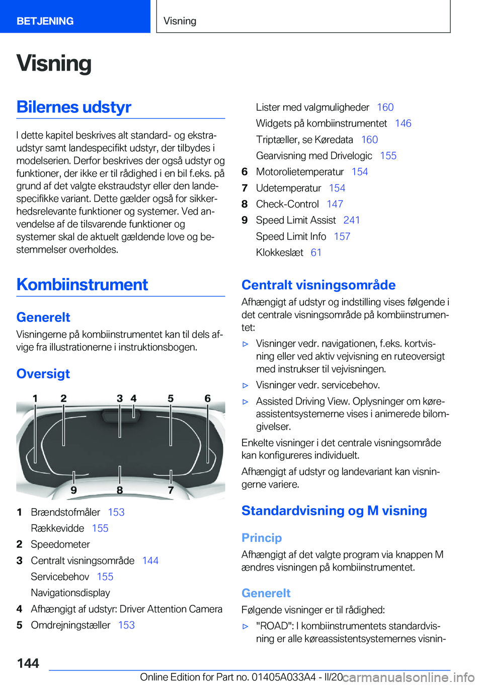 BMW M8 GRAN COUPE 2020  InstruktionsbØger (in Danish) �V�i�s�n�i�n�g�B�i�l�e�r�n�e�s��u�d�s�t�y�r
�I��d�e�t�t�e��k�a�p�i�t�e�l��b�e�s�k�r�i�v�e�s��a�l�t��s�t�a�n�d�a�r�d�-��o�g��e�k�s�t�r�aj
�u�d�s�t�y�r��s�a�m�t��l�a�n�d�e�s�p�e�c�i�f�i�k�t�