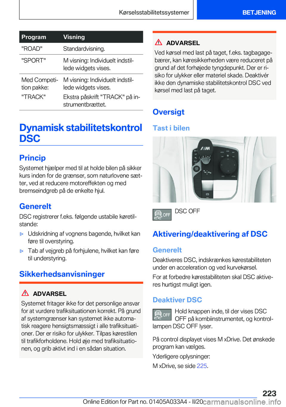 BMW M8 GRAN COUPE 2020  InstruktionsbØger (in Danish) �P�r�o�g�r�a�m�V�i�s�n�i�n�g��R�O�A�D��S�t�a�n�d�a�r�d�v�i�s�n�i�n�g�.��S�P�O�R�T��M��v�i�s�n�i�n�g�:��I�n�d�i�v�i�d�u�e�l�t��i�n�d�s�t�i�lj
�l�e�d�e��w�i�d�g�e�t�s��v�i�s�e�s�.�M�e�d��C�o�