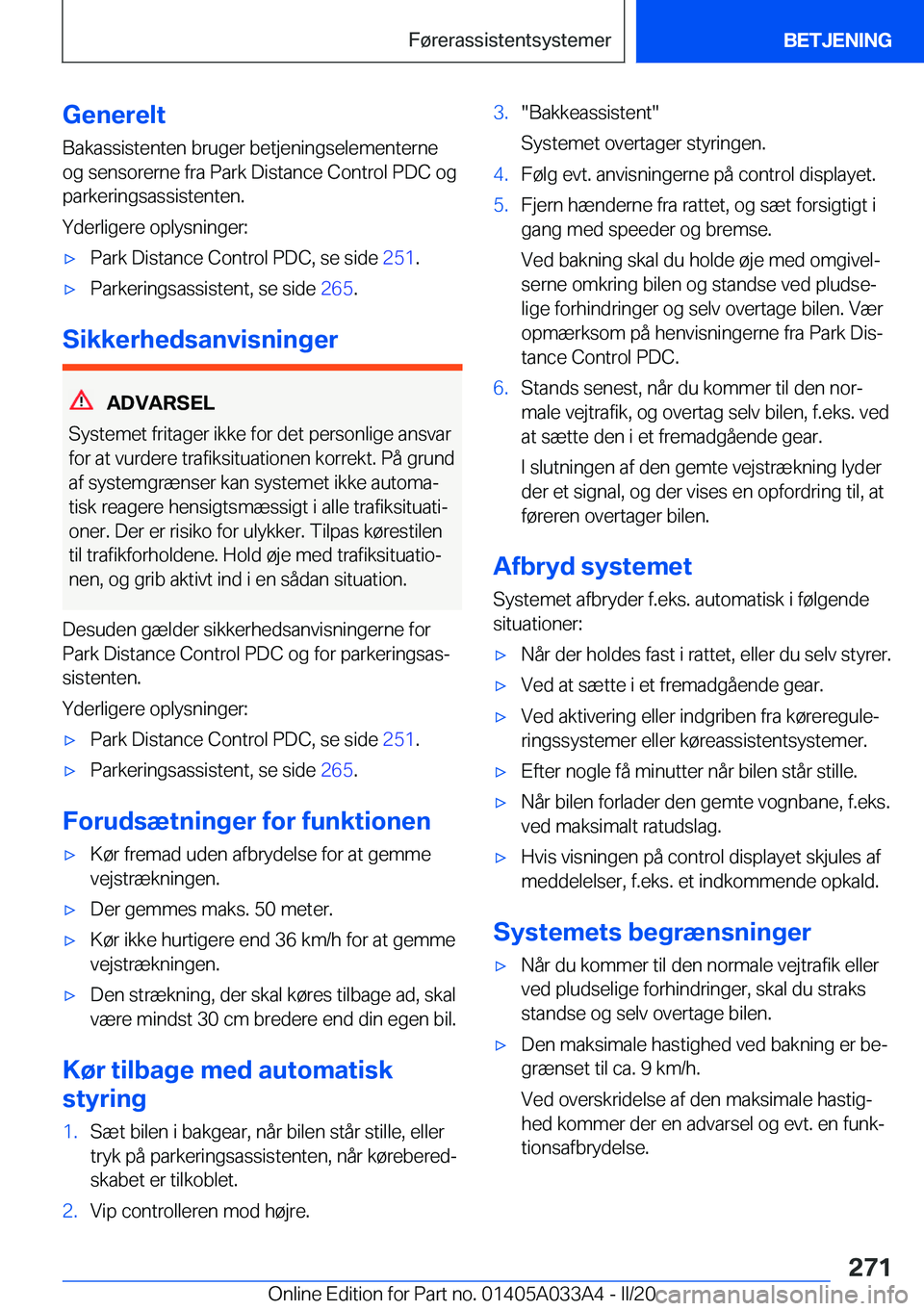 BMW M8 GRAN COUPE 2020  InstruktionsbØger (in Danish) �G�e�n�e�r�e�l�t�B�a�k�a�s�s�i�s�t�e�n�t�e�n��b�r�u�g�e�r��b�e�t�j�e�n�i�n�g�s�e�l�e�m�e�n�t�e�r�n�e
�o�g��s�e�n�s�o�r�e�r�n�e��f�r�a��P�a�r�k��D�i�s�t�a�n�c�e��C�o�n�t�r�o�l��P�D�C��o�g �p�a