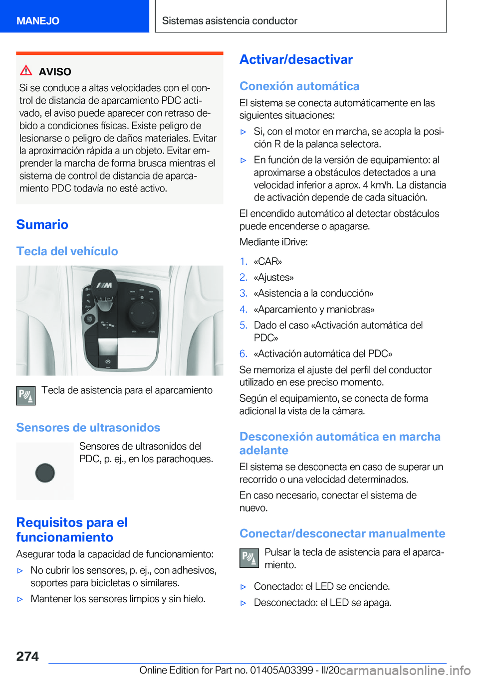 BMW M8 GRAN COUPE 2020  Manuales de Empleo (in Spanish) �A�V�I�S�O
�S�i��s�e��c�o�n�d�u�c�e��a��a�l�t�a�s��v�e�l�o�c�i�d�a�d�e�s��c�o�n��e�l��c�o�nª �t�r�o�l��d�e��d�i�s�t�a�n�c�i�a��d�e��a�p�a�r�c�a�m�i�e�n�t�o��P�D�C��a�c�t�iª
�v�a�d�o�