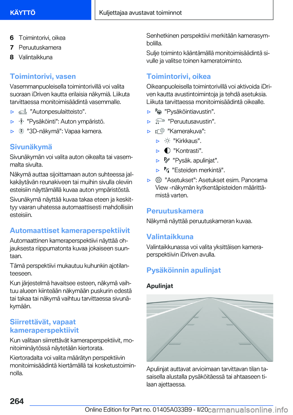 BMW M8 GRAN COUPE 2020  Omistajan Käsikirja (in Finnish) �6�T�o�i�m�i�n�t�o�r�i�v�i�,��o�i�k�e�a�7�P�e�r�u�u�t�u�s�k�a�m�e�r�a�8�V�a�l�i�n�t�a�i�k�k�u�n�a
�T�o�i�m�i�n�t�o�r�i�v�i�,��v�a�s�e�n
�V�a�s�e�m�m�a�n�p�u�o�l�e�i�s�e�l�l�a��t�o�i�m�i�n�t�o�r�i�v