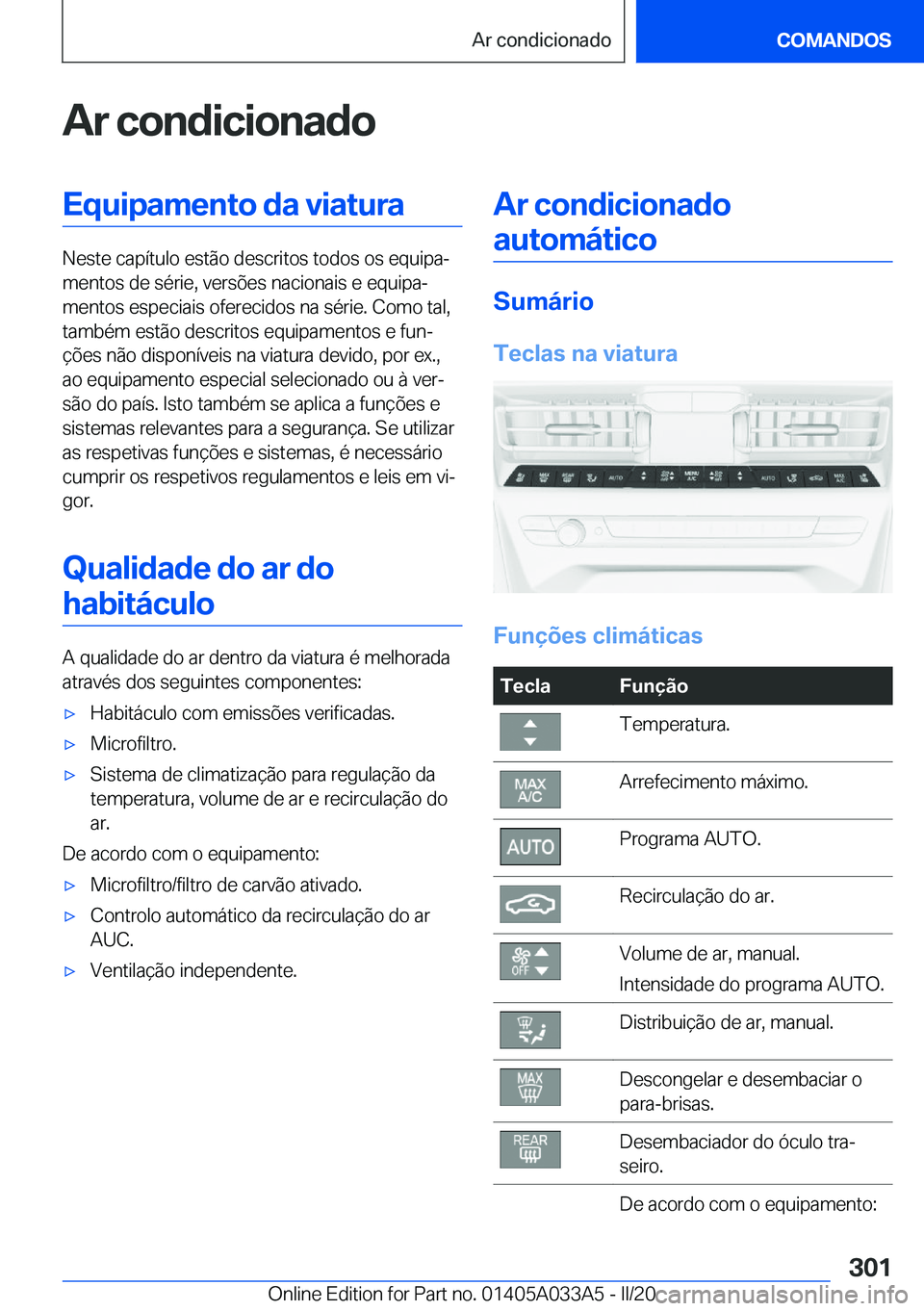 BMW M8 GRAN COUPE 2020  Manual do condutor (in Portuguese) �A�r��c�o�n�d�i�c�i�o�n�a�d�o�E�q�u�i�p�a�m�e�n�t�o��d�a��v�i�a�t�u�r�a
�N�e�s�t�e��c�a�p�