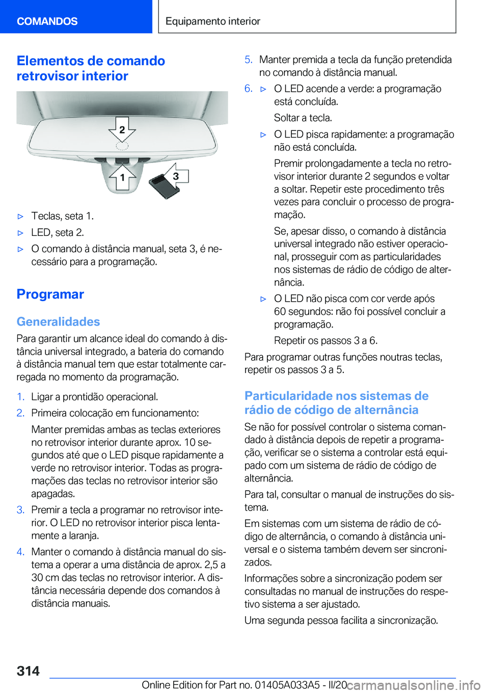 BMW M8 GRAN COUPE 2020  Manual do condutor (in Portuguese) �E�l�e�m�e�n�t�o�s��d�e��c�o�m�a�n�d�o
�r�e�t�r�o�v�i�s�o�r��i�n�t�e�r�i�o�r'x�T�e�c�l�a�s�,��s�e�t�a��1�.'x�L�E�D�,��s�e�t�a��2�.'x�O��c�o�m�a�n�d�o��à��d�i�s�t�â�n�c�i�a��m�