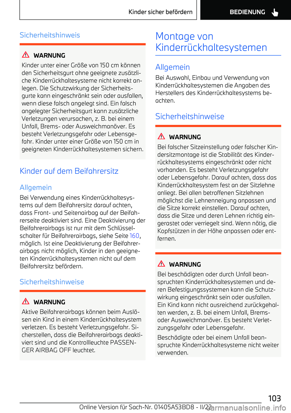 BMW X1 2022  Betriebsanleitungen (in German) Sicherheitshinweis
WARNUNG
Kinder unter einer Gr